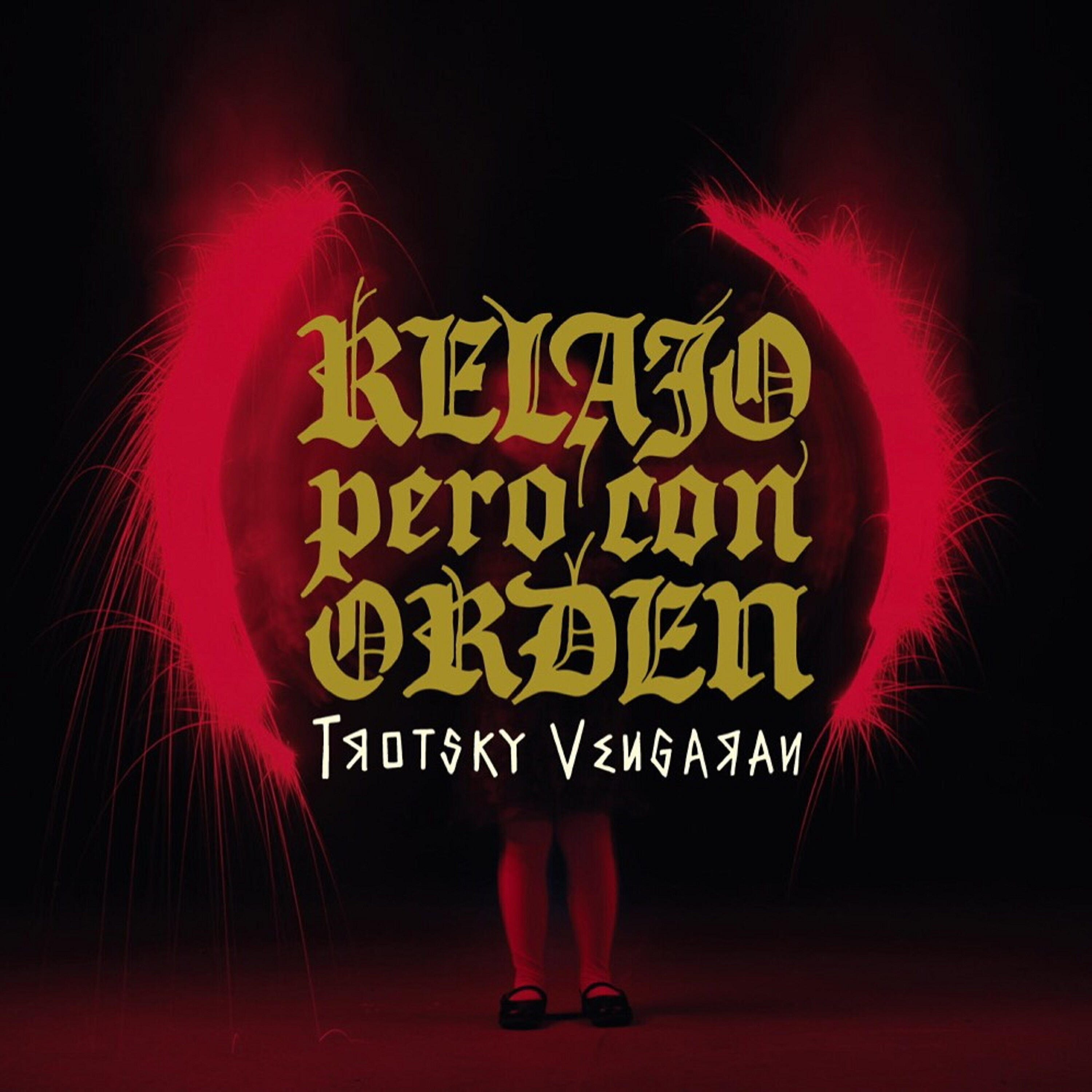Trotsky Vengarán - Terremoto, Dinamita y Llamarada