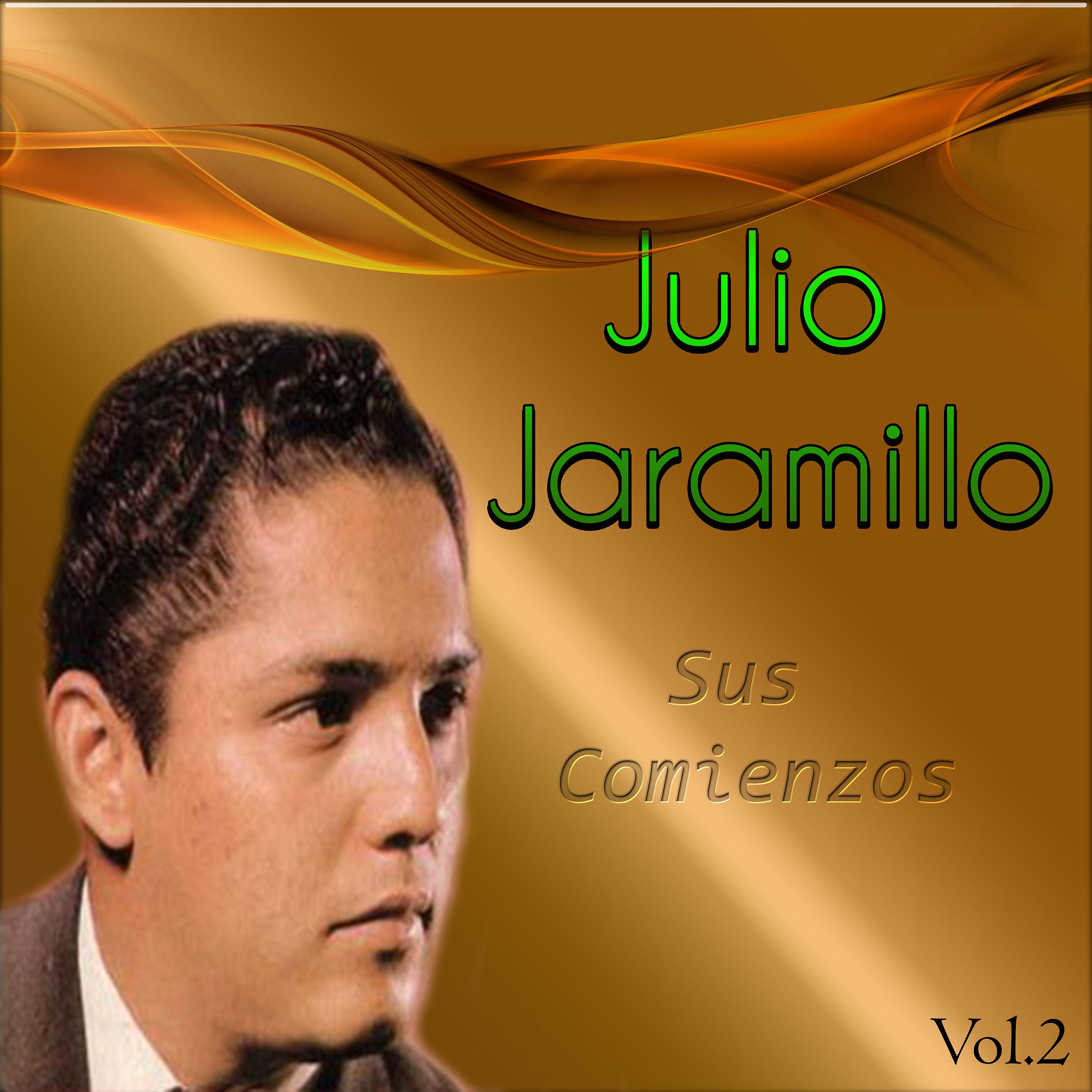 Постер альбома Julio Jaramillo - Sus Comienzos, Vol. 2