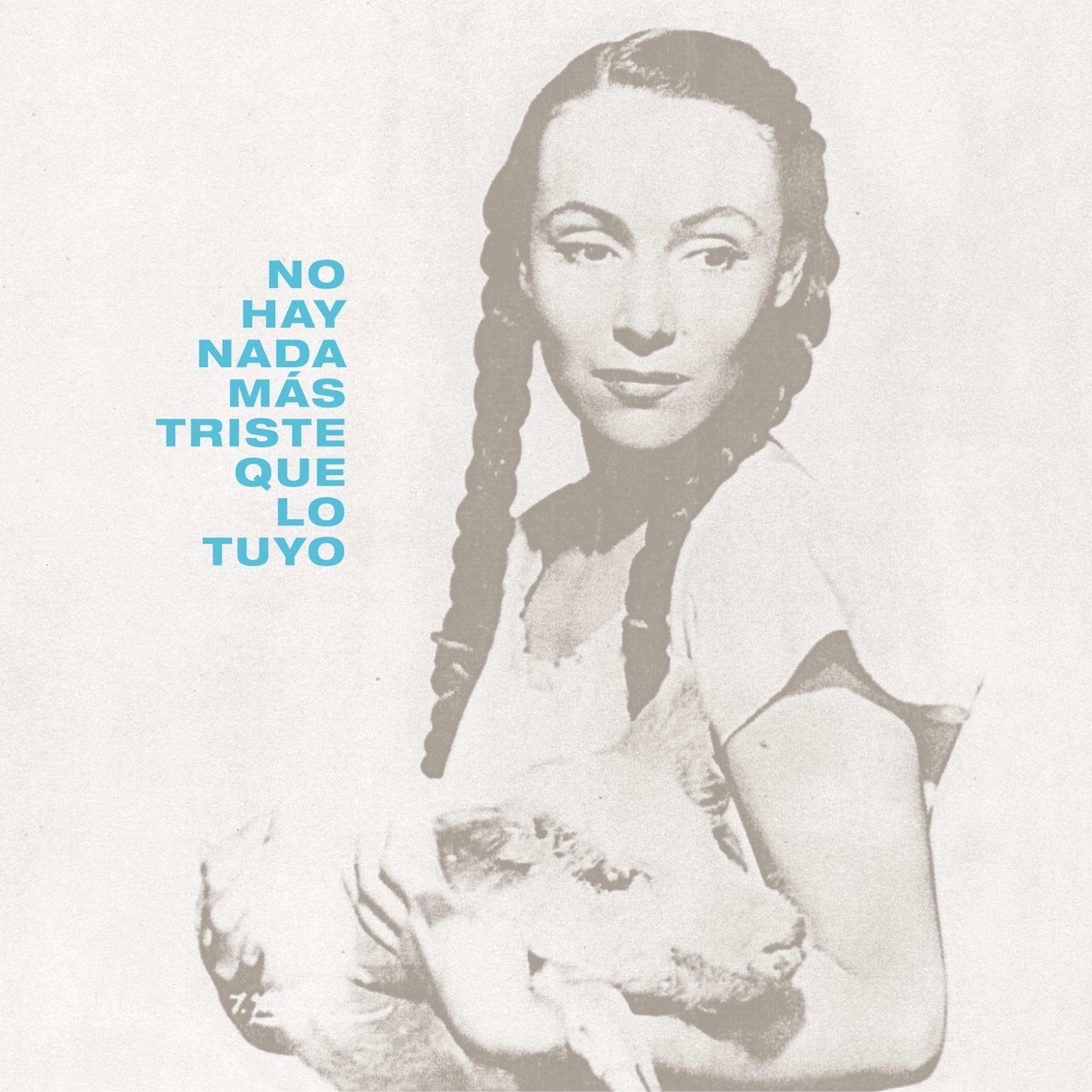 Постер альбома No Hay Nada Más Triste Que Lo Tuyo