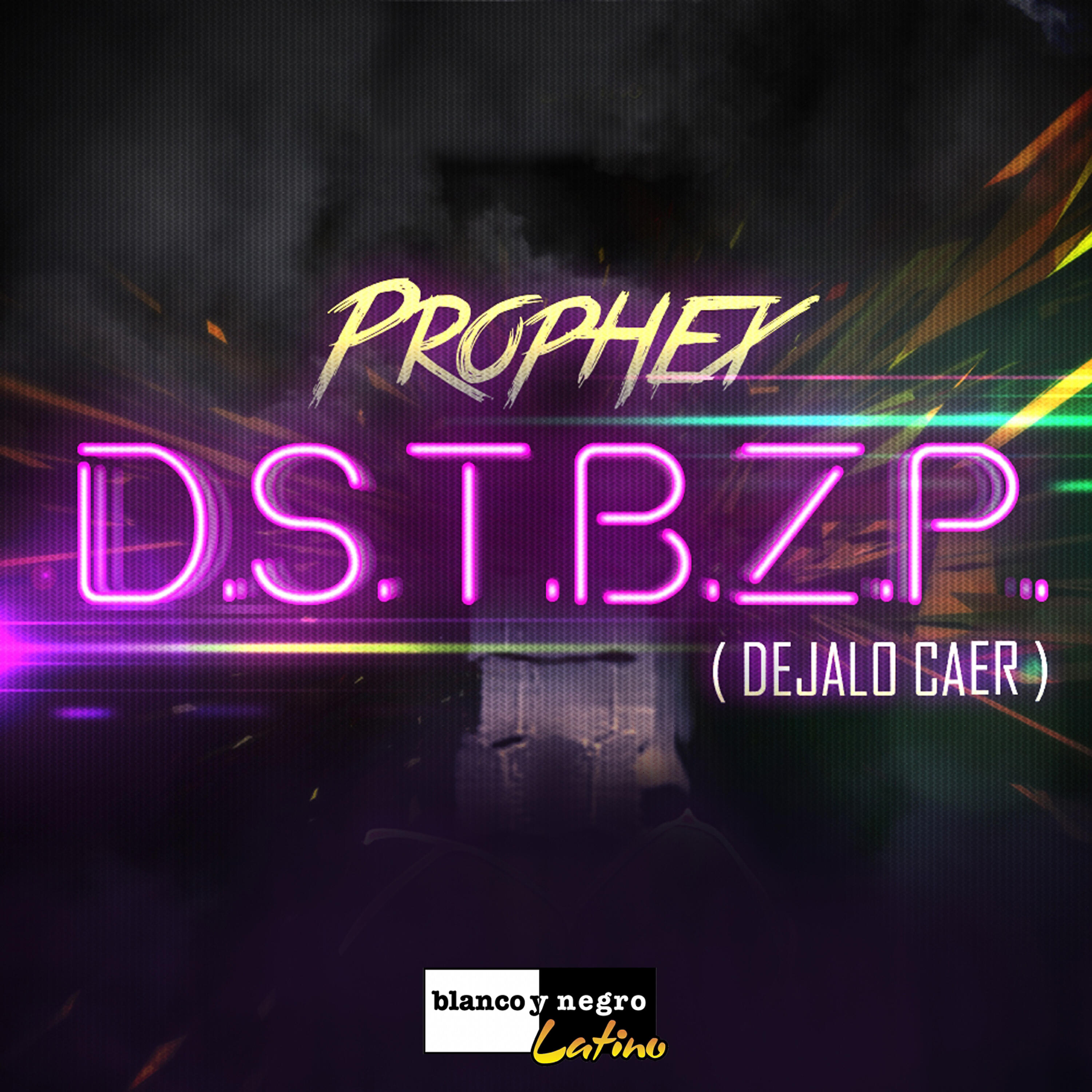 Prophex - D.S.T.B.Z.P. (Déjalo Caer)