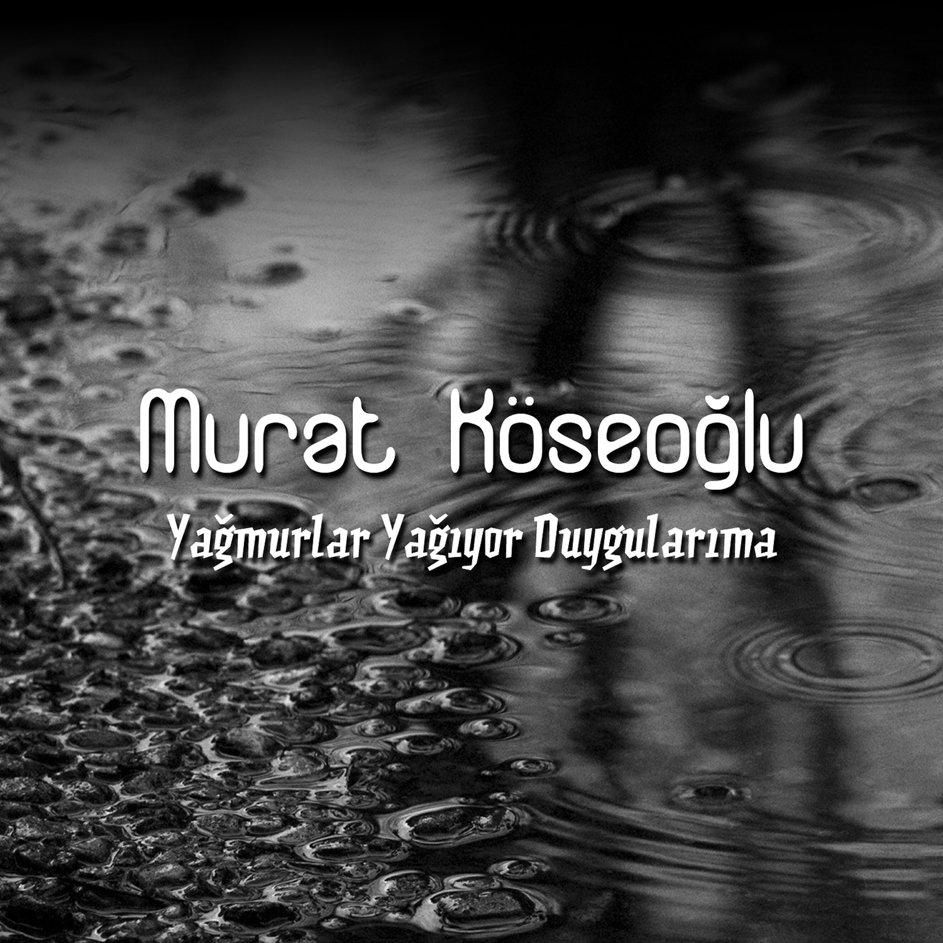 Murat Köseoğlu - Tek Başıma Söylerim