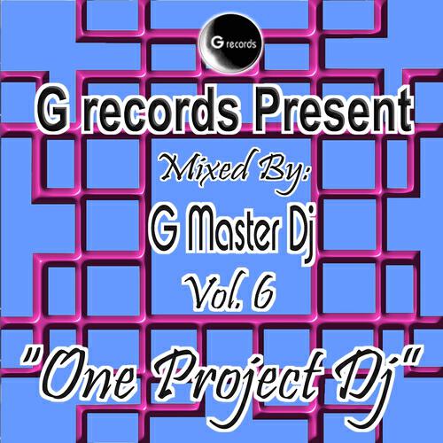 G Master DJ - One Project DJ Mixed By G Master DJ