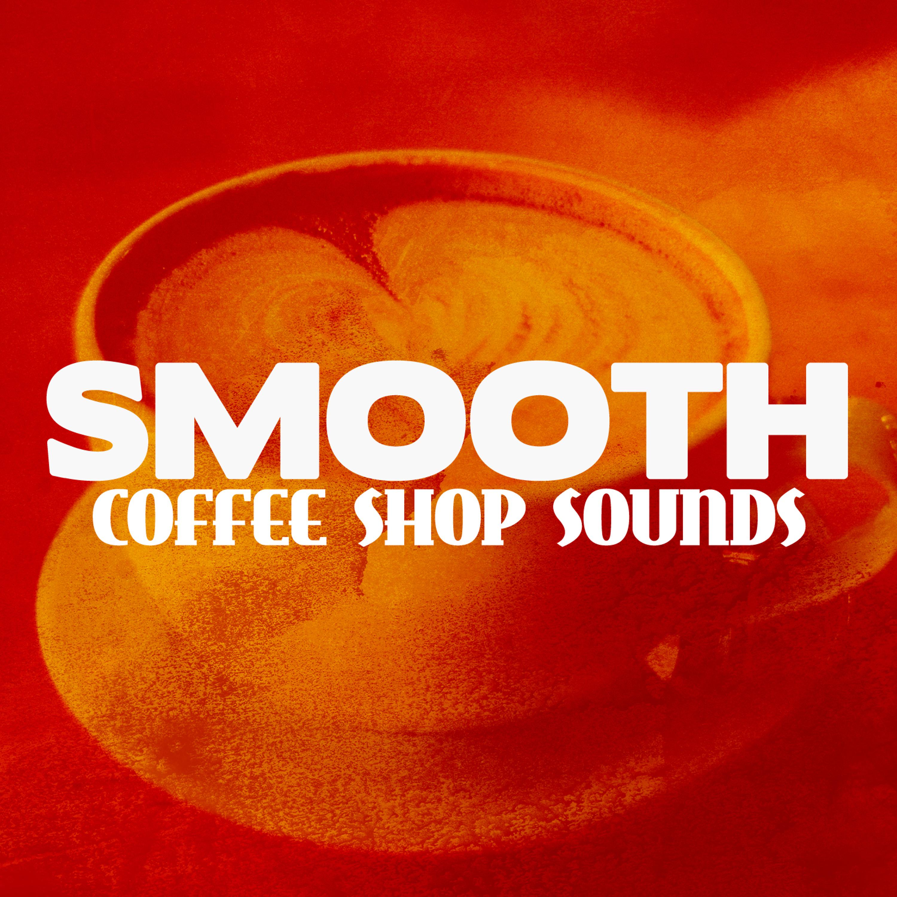 Постер альбома Smooth Coffee Shop Sounds