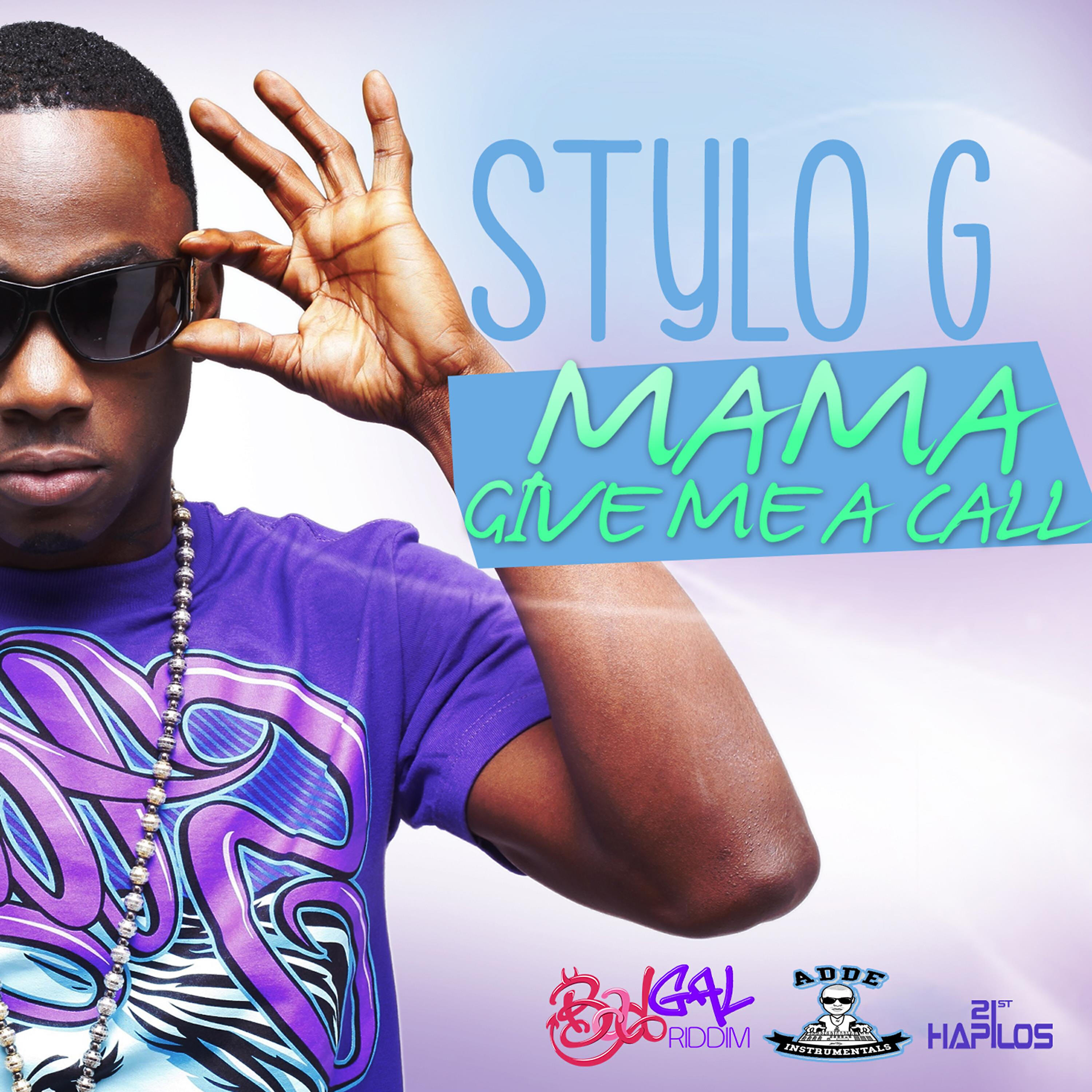 STYLO G - Mama (Give Me a Call)