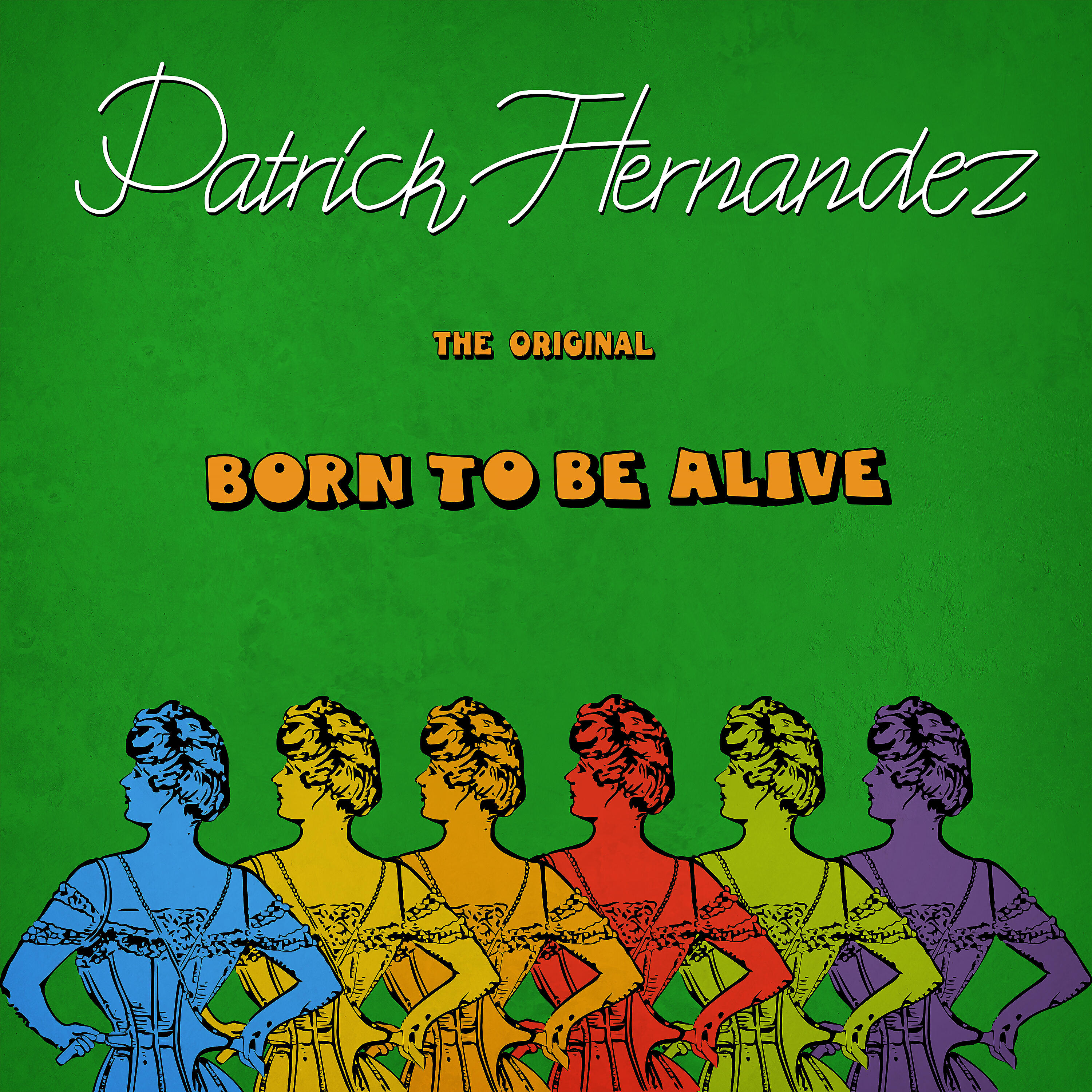 Patrick Hernandez - Born to Be Alive