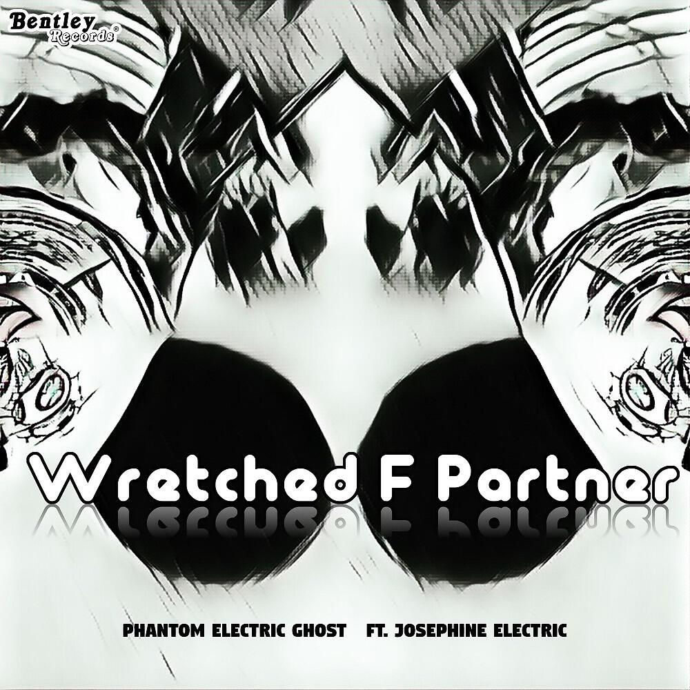 Phantom Electric Ghost - Wretched F Partner