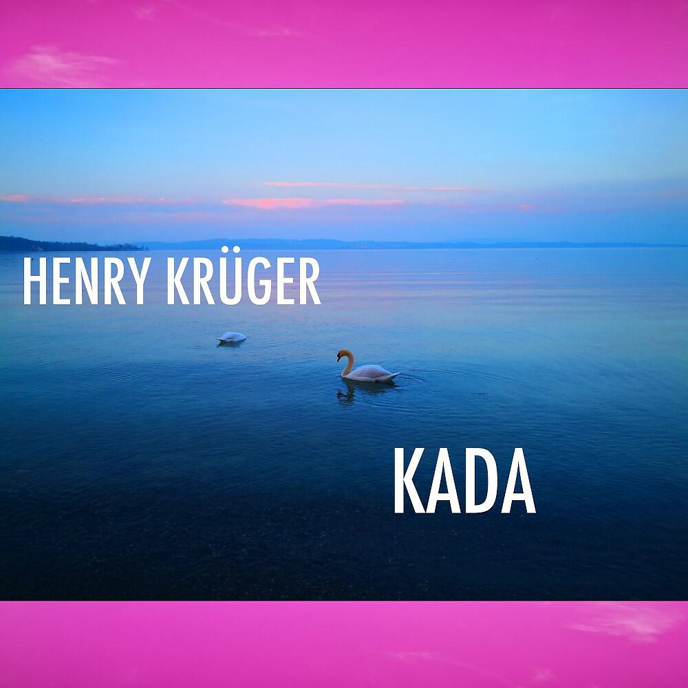 Henry Krüger - Kada