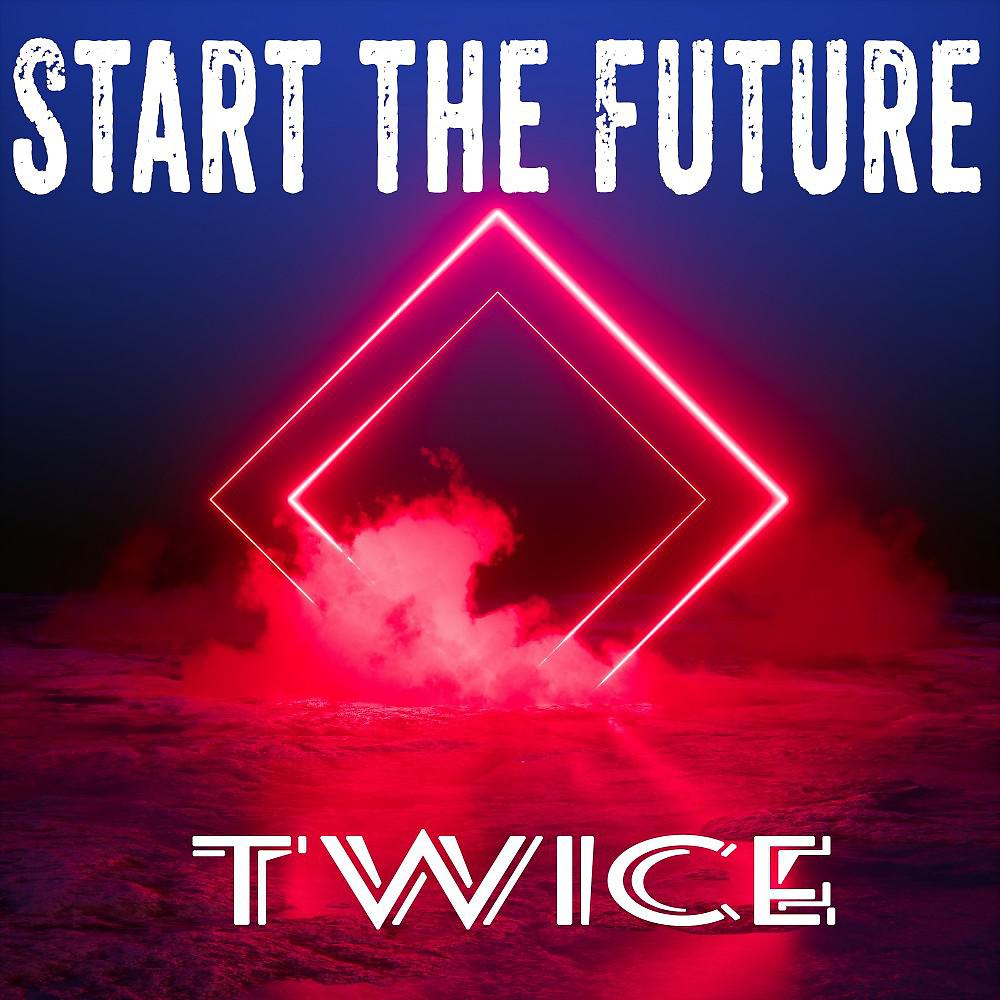 Постер альбома Start the Future