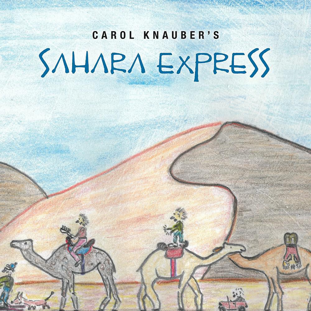 Carol Knauber's Sahara Express - Sahara Express