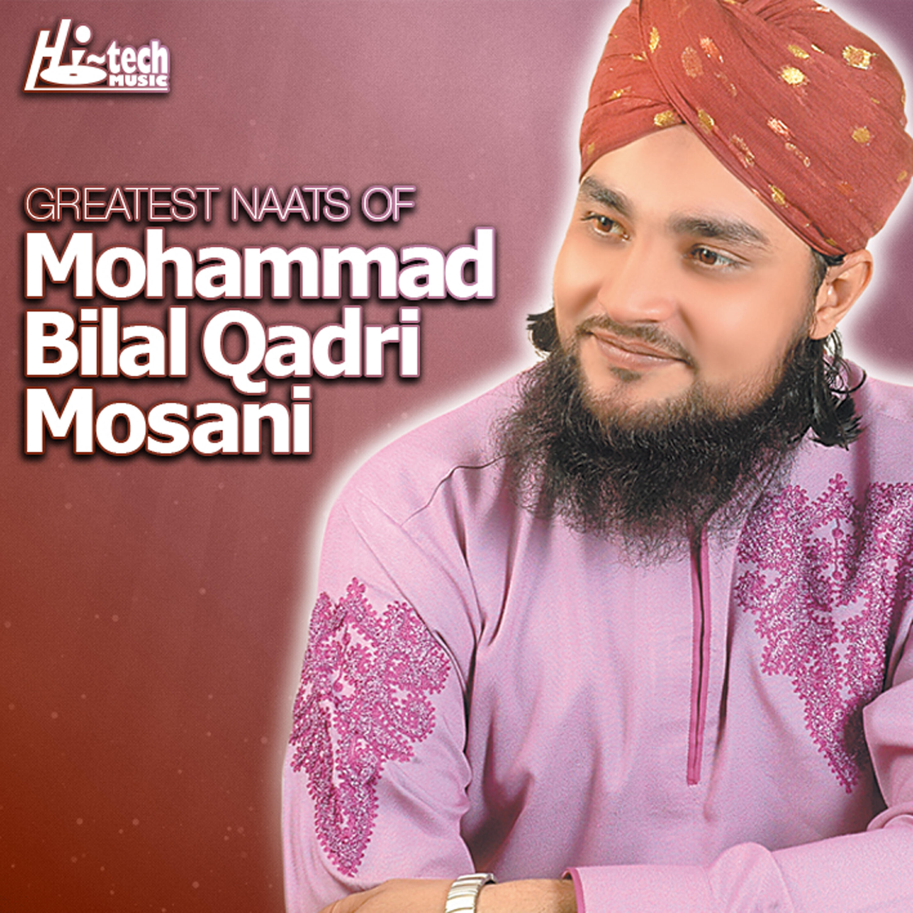 Mohammad Bilal Qadri Mosani - Shah-E-Madina Do Alam Ke Wali