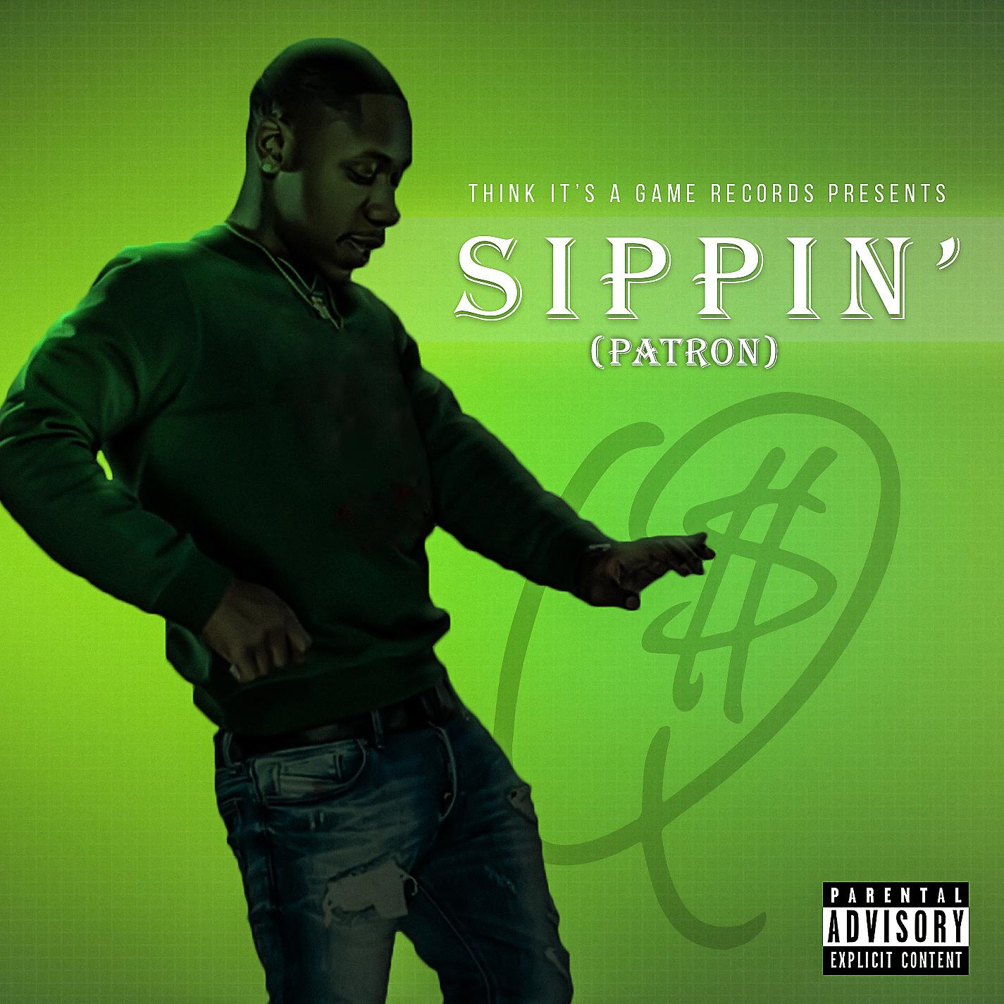 Постер альбома Sippin' (Patron)