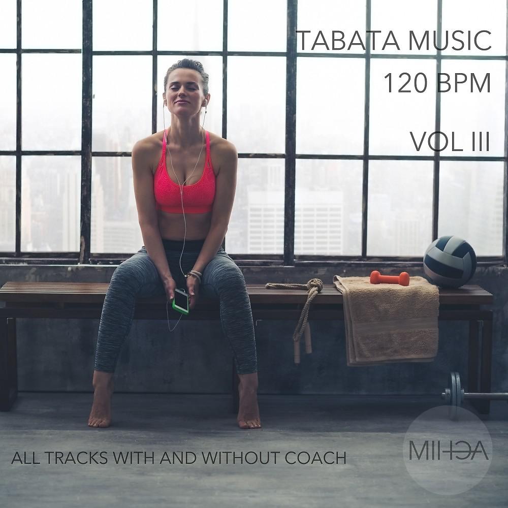 Постер альбома Tabata Music 120 Bpm, Vol. 3