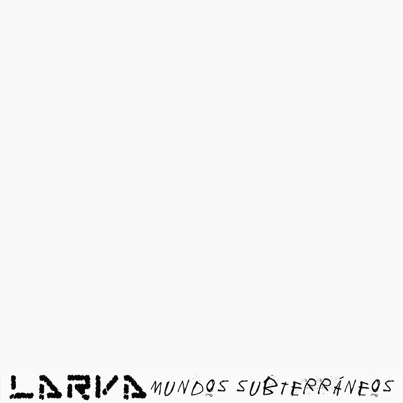 Larva - Vivir Una Mentira