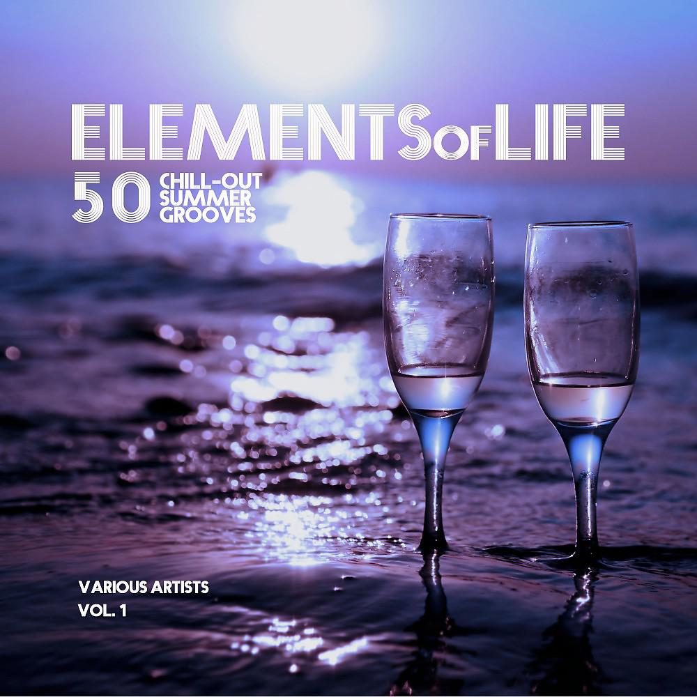 Постер альбома Elements of Life (50 Chill out Summer Grooves), Vol. 1