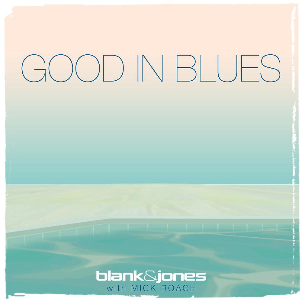 Песня blank jones. Mick Roach. Blank & Jones (you're gonna look) good in Blues (la Version francaise). Blank & Jones. Mick Roach минуса.