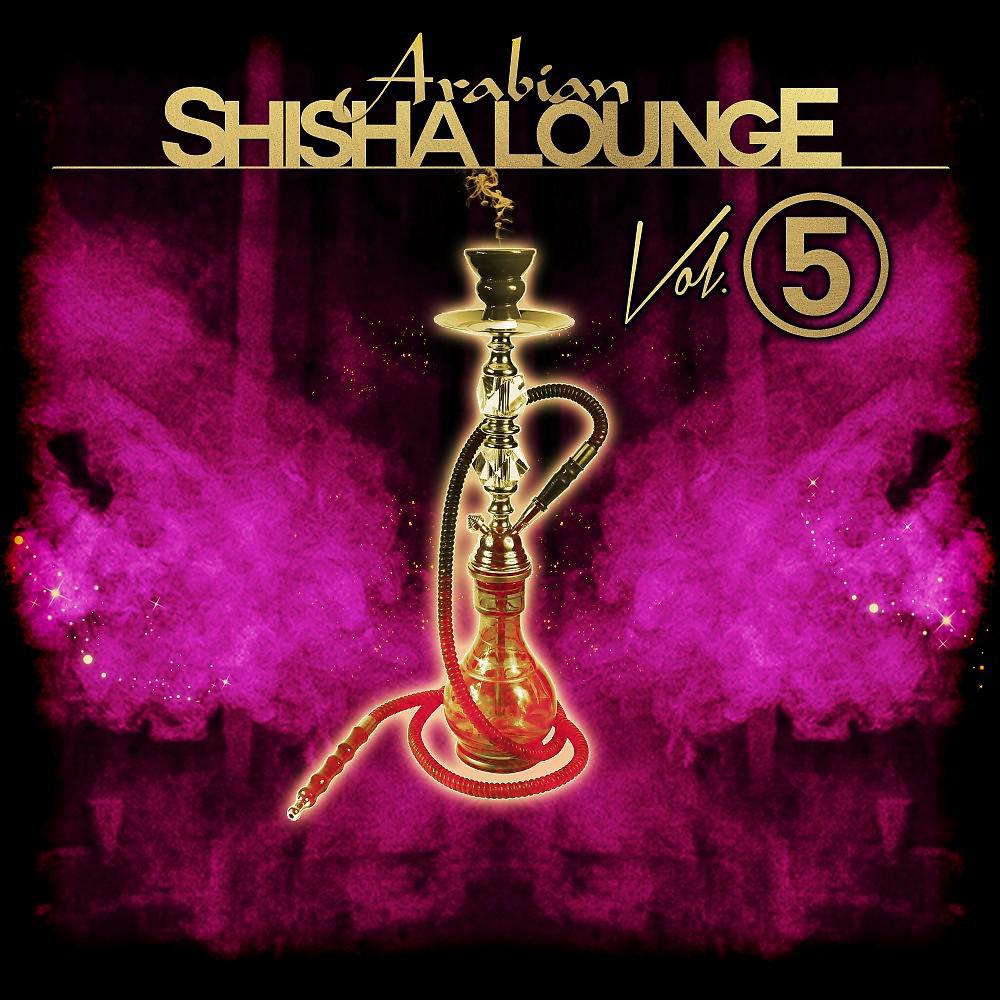 Постер альбома Arabian Shisha Lounge, Vol. 5