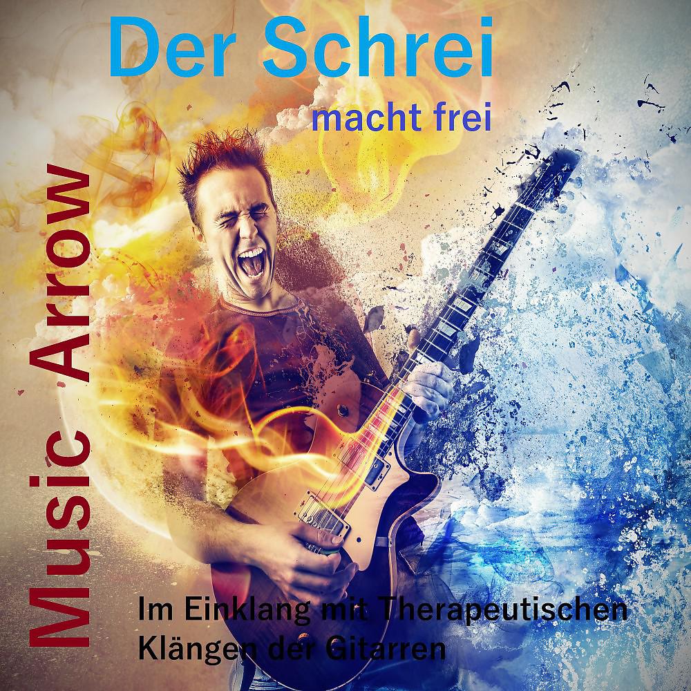 Постер альбома Der Schrei macht frei - Im Einklang mit therapeutischen Klängen der Gitarre