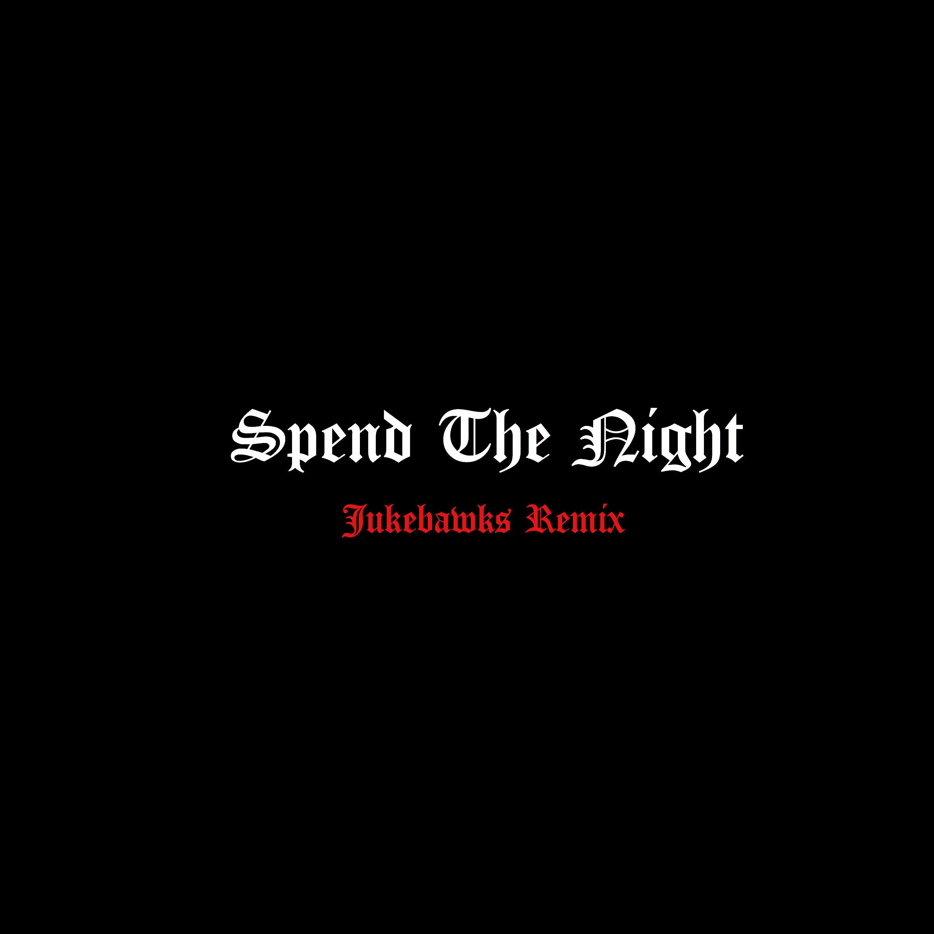 Постер альбома Spend The Night (Jukebawks Remix)