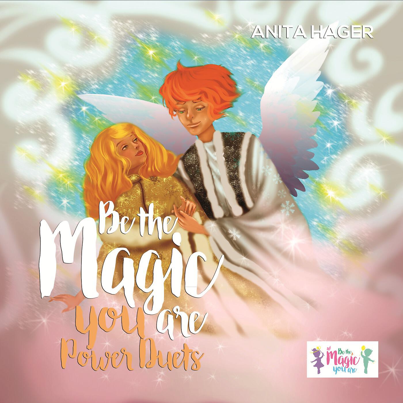 Be the Magic You Are & Anita Hager - Soul Friends