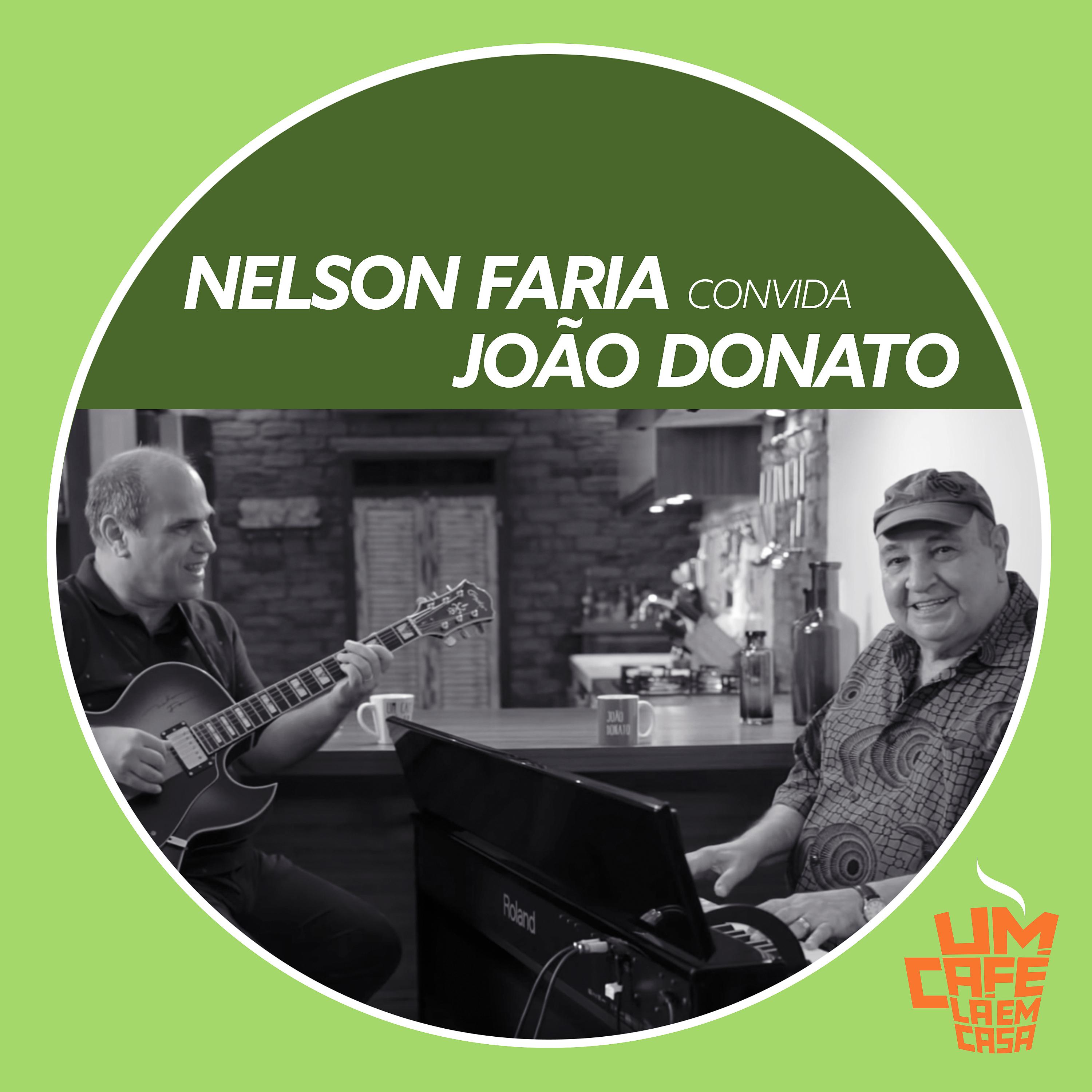 Постер альбома Nelson Faria Convida João Donato. Um Café Lá Em Casa