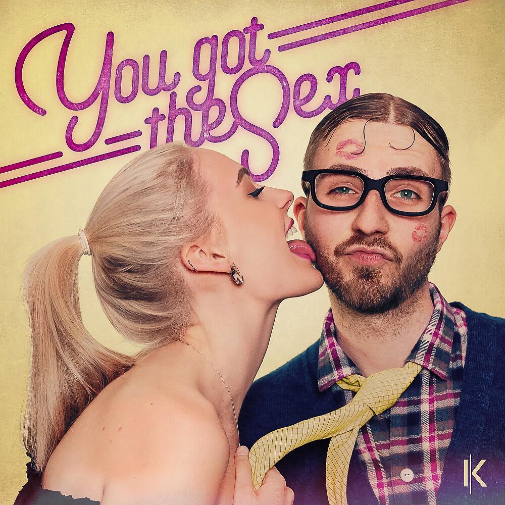 KESH - You Got the Sex