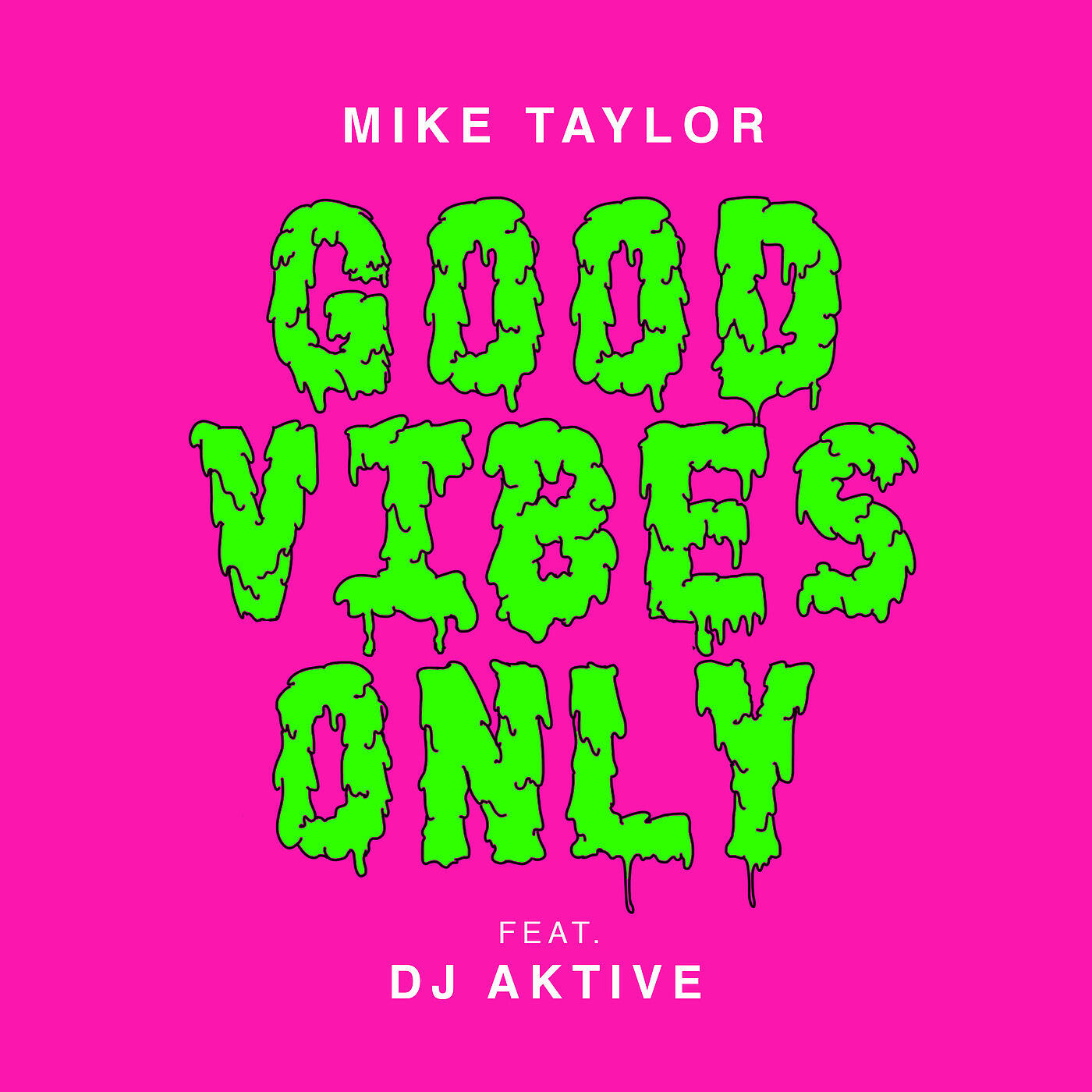 Mike Taylor - Good Vibes Only