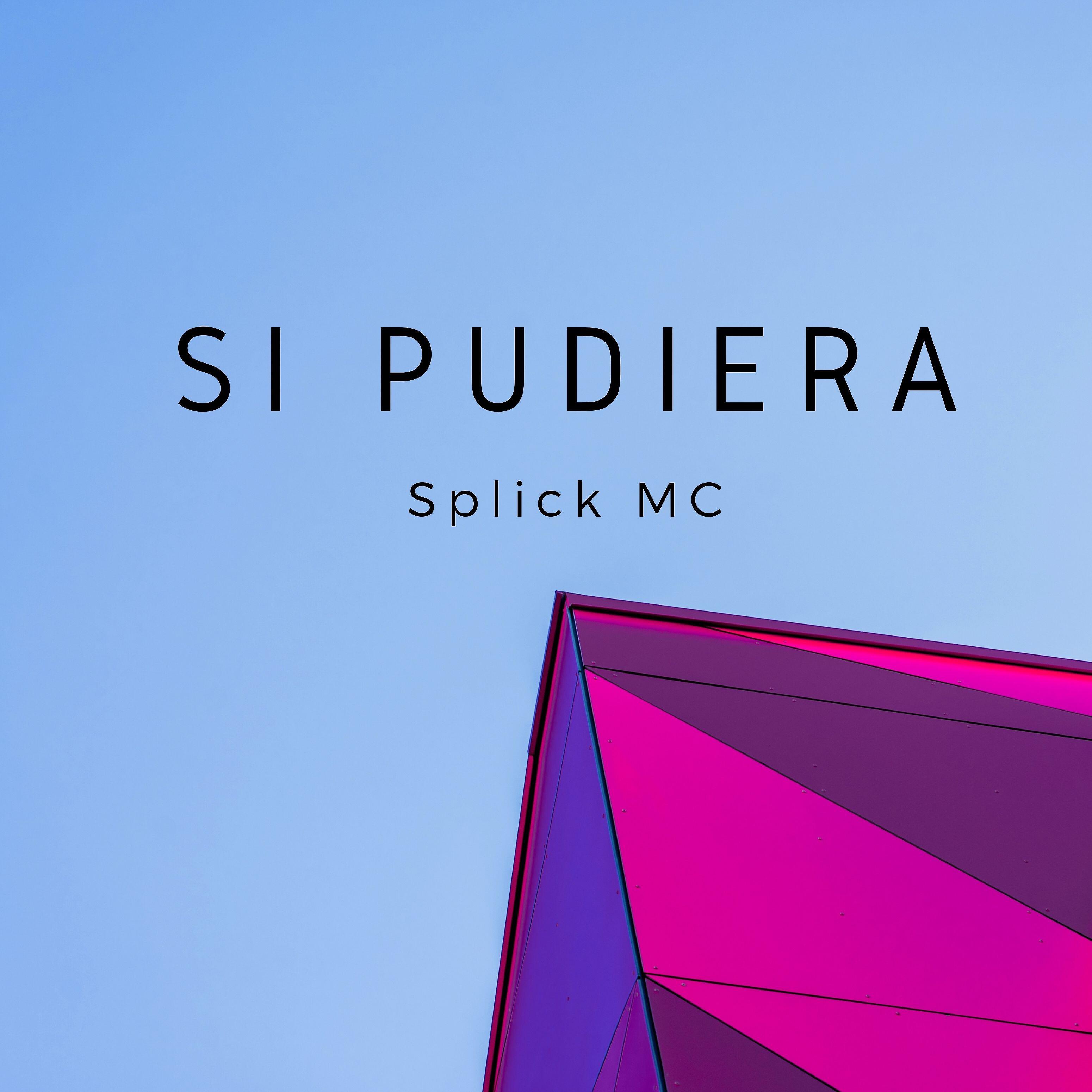 Splick MC - Si Pudiera