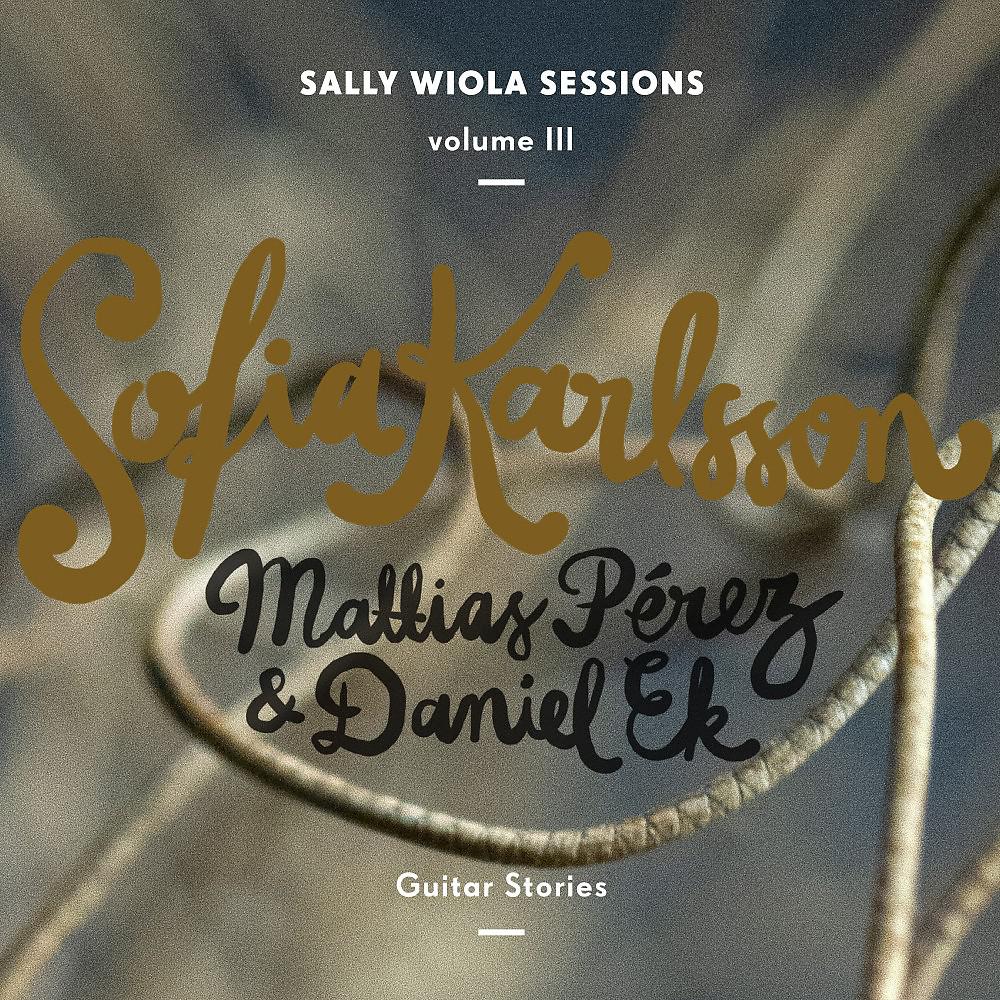 Постер альбома Guitar Stories (Sally Wiola Sessions, Vol. III)