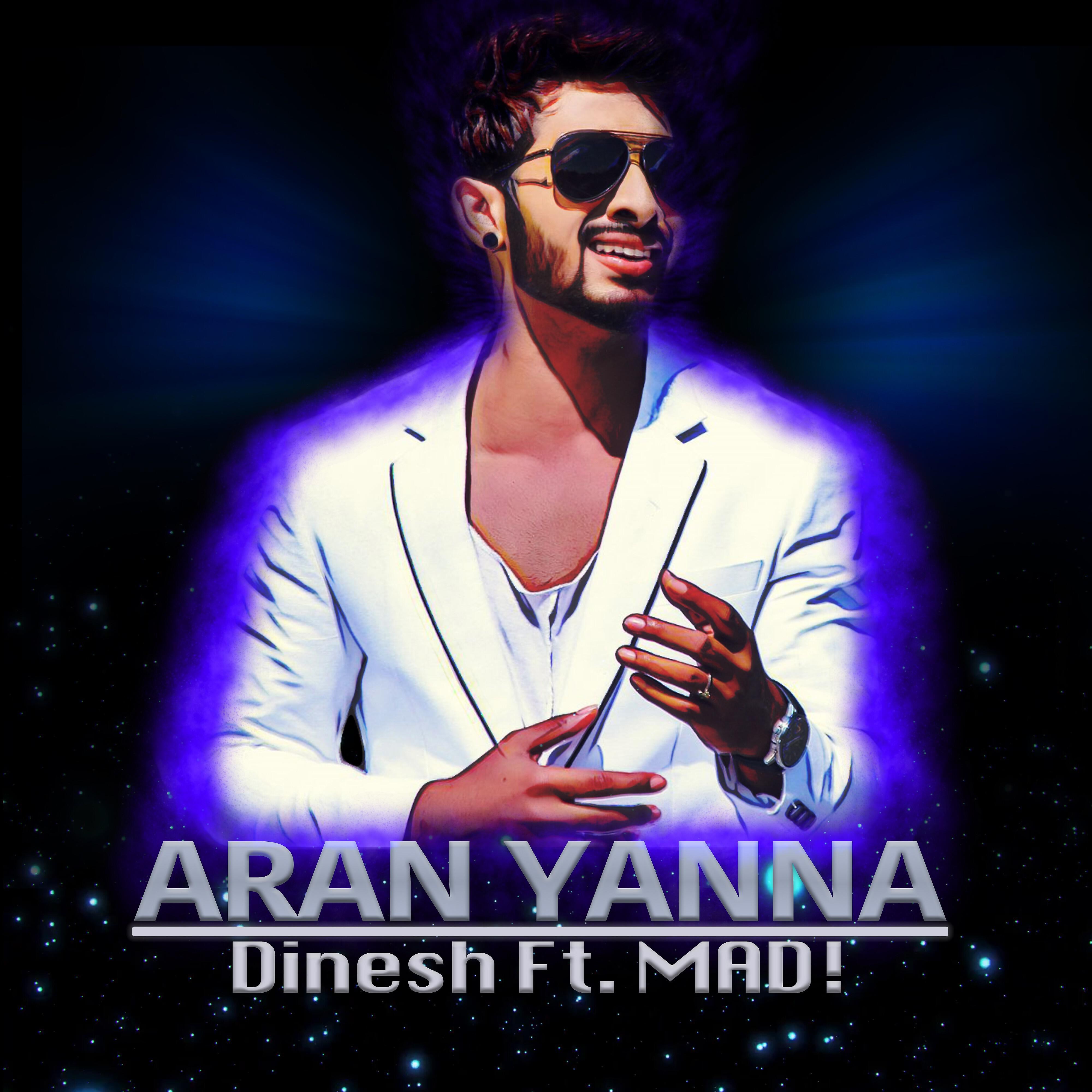 Dinesh Tharanga - Aran Yanna (feat. MAD!)