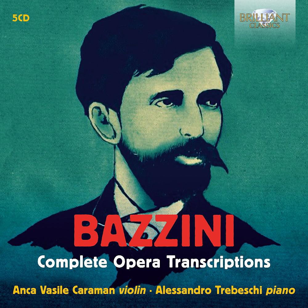 Постер альбома Bazzini: Complete Opera Transcriptions