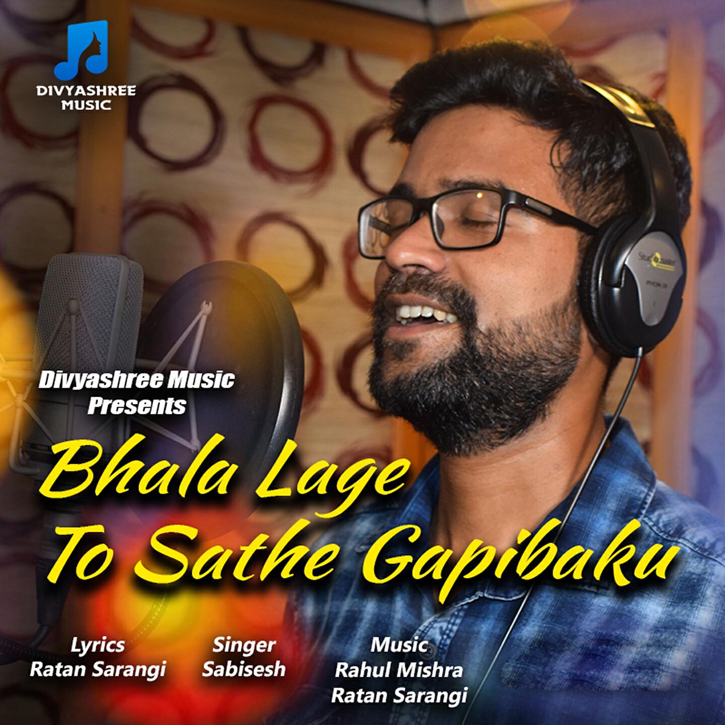 Sabisesh Mohapatra - Bhala Lage to Sathe Gapibaku