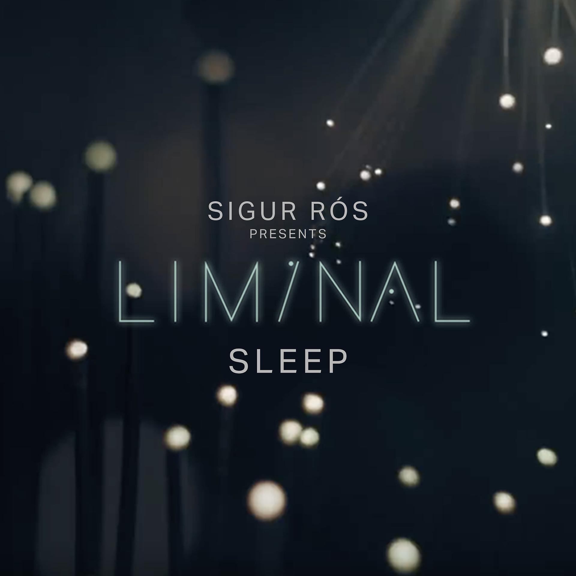 Постер альбома Sigur Rós Presents Liminal Sleep