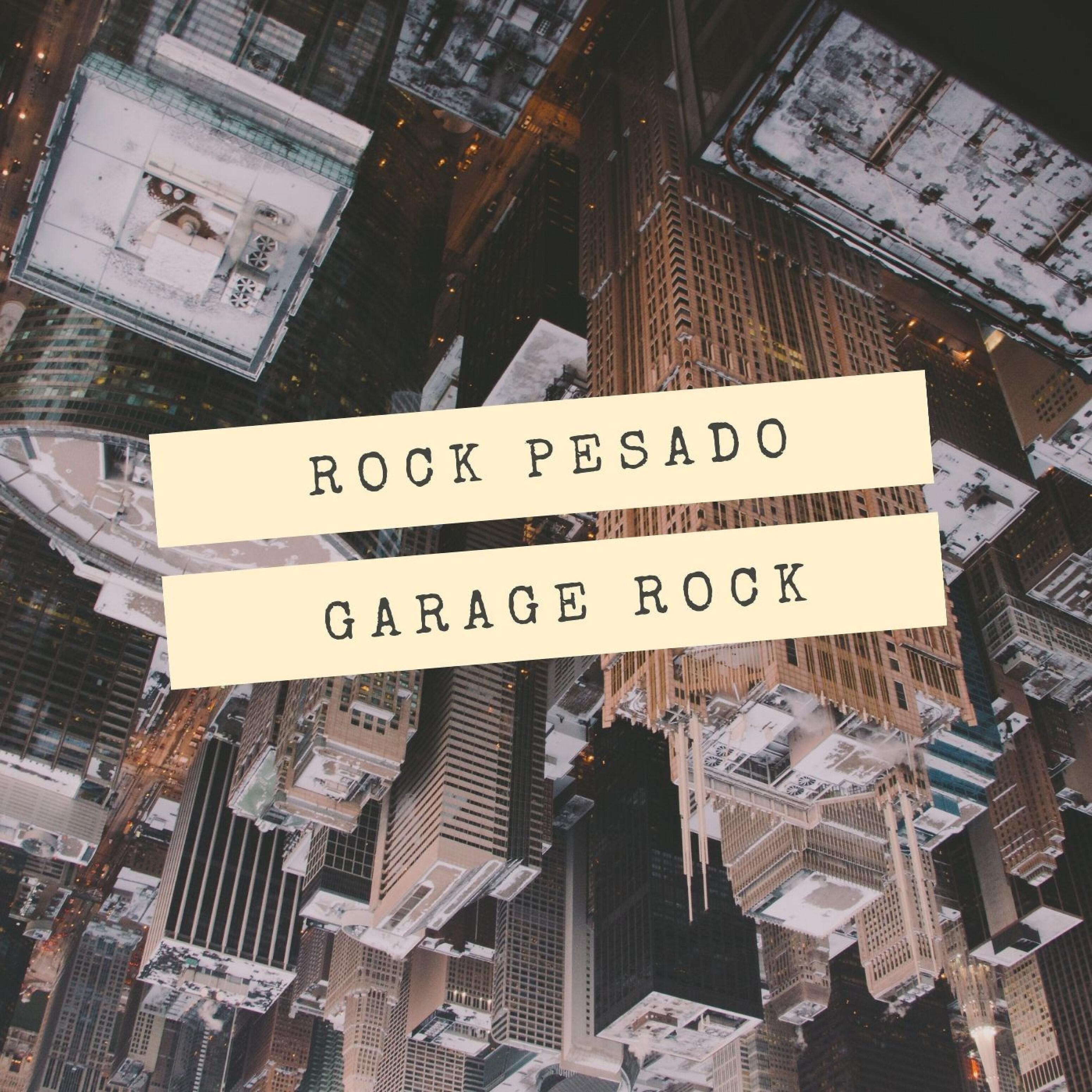 ROCK PESADO - Garage Rock