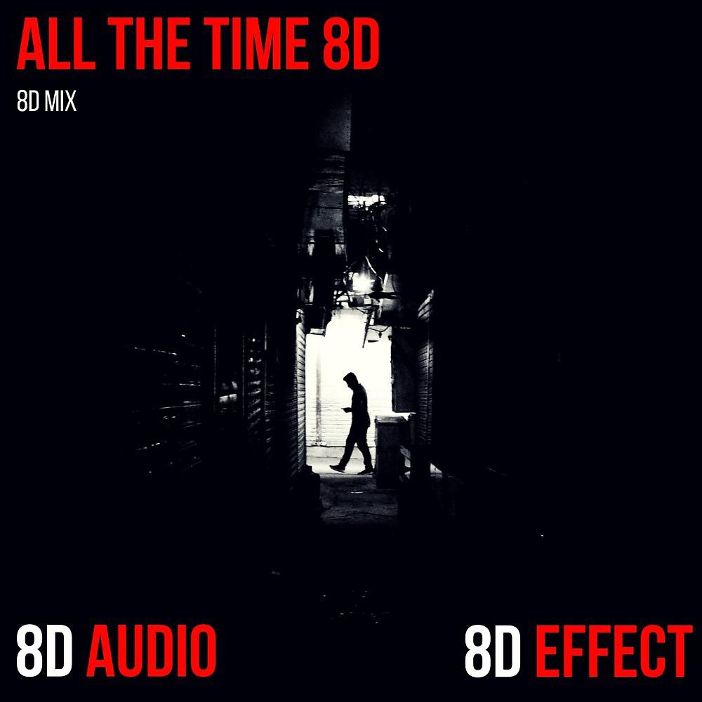 Постер альбома All the Time 8D (8D Mix)