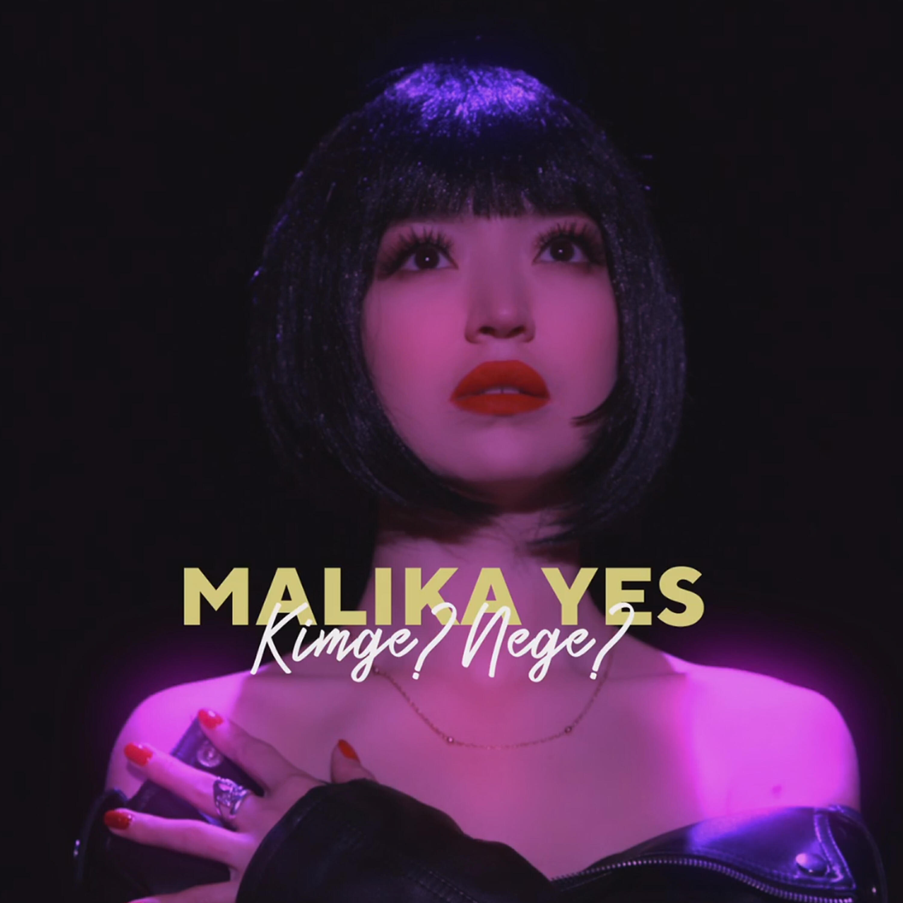 Malika Yes - Kimge? Nege?