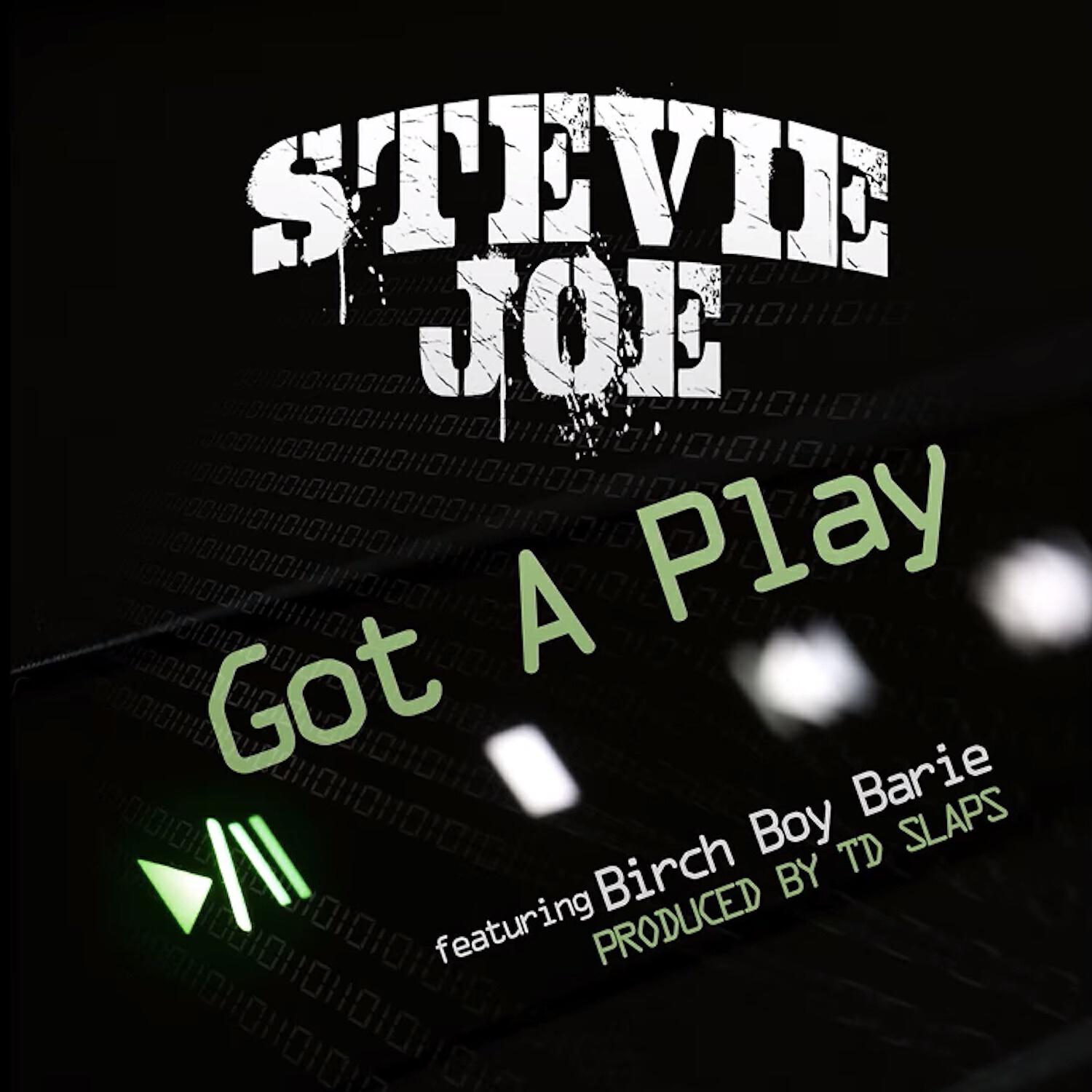 Stevie Joe - Got a Play (feat. Birch Boy Barie)