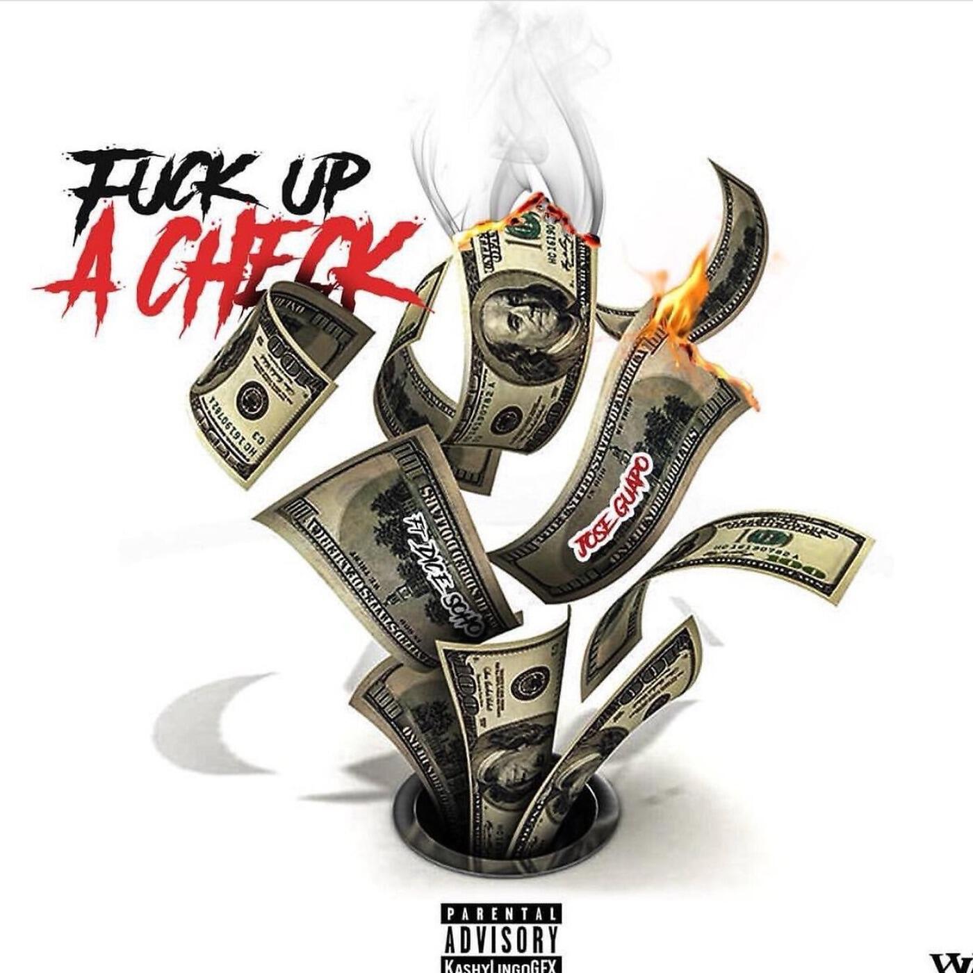 Jose Guapo - Fuck up a Check (feat. Dice Soho)