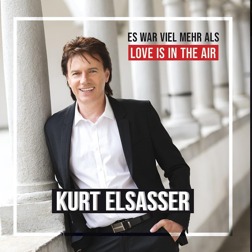 Kurt Elsasser - Es war viel mehr als Love Is in the Air (Instrumental)