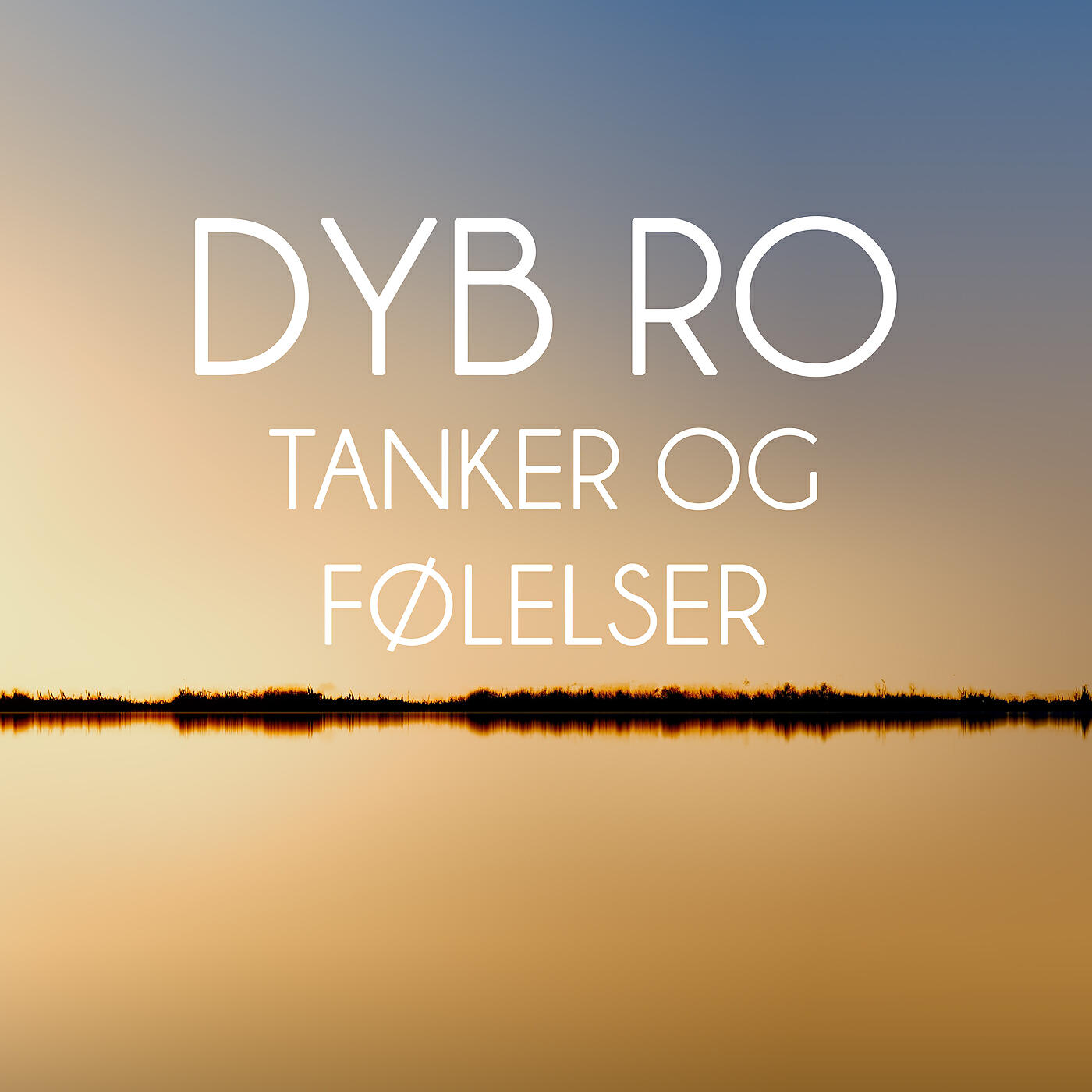 Dyb Ro - Tanker og følelser - del 2 (Meditation)