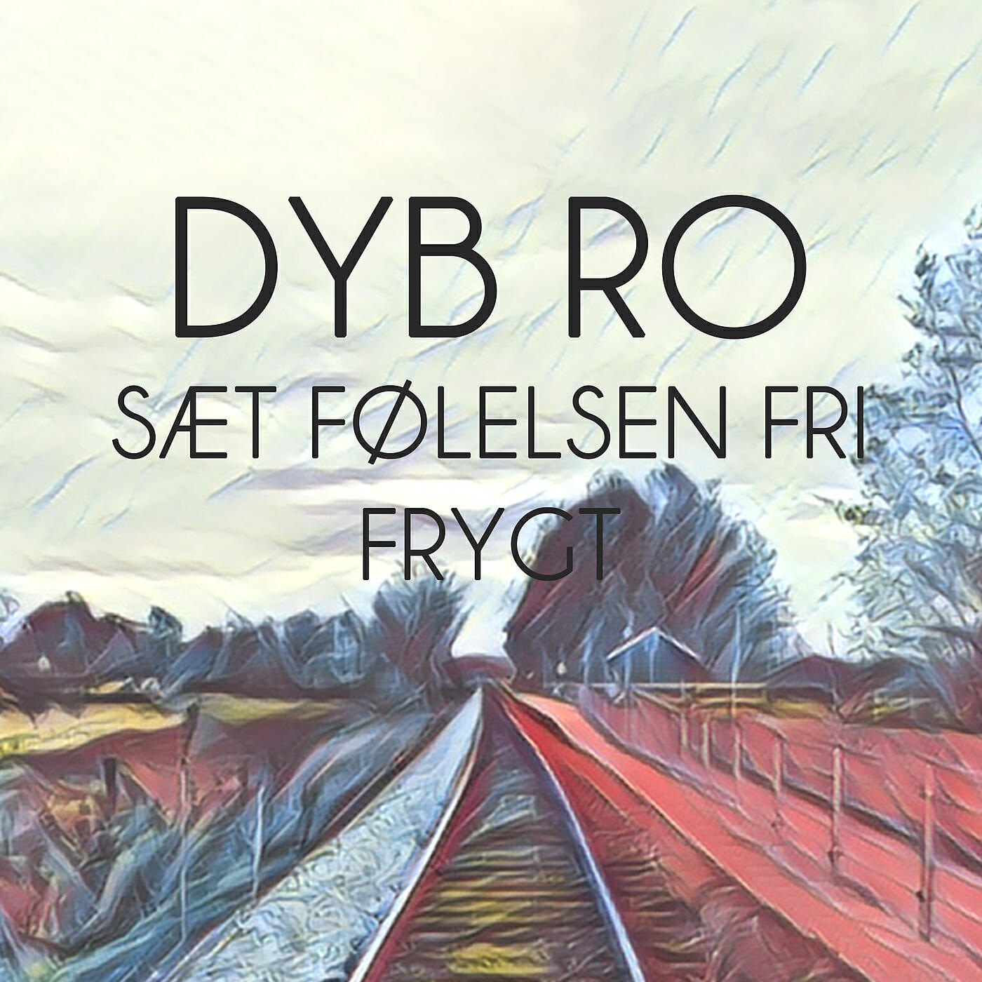 Dyb Ro - Sæt følelsen fri - Frygt - del 3 (Meditation)