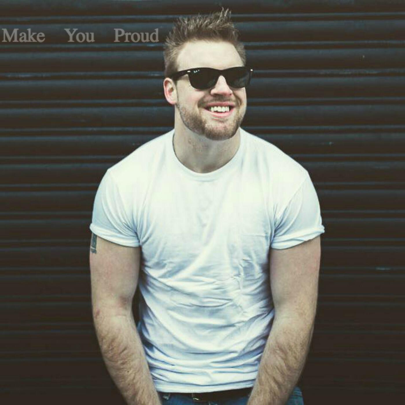 TJ Hickey - Make You Proud