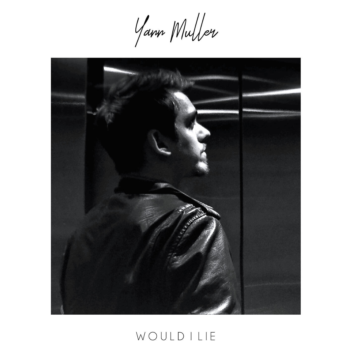 Yann Muller - Would I Lie
