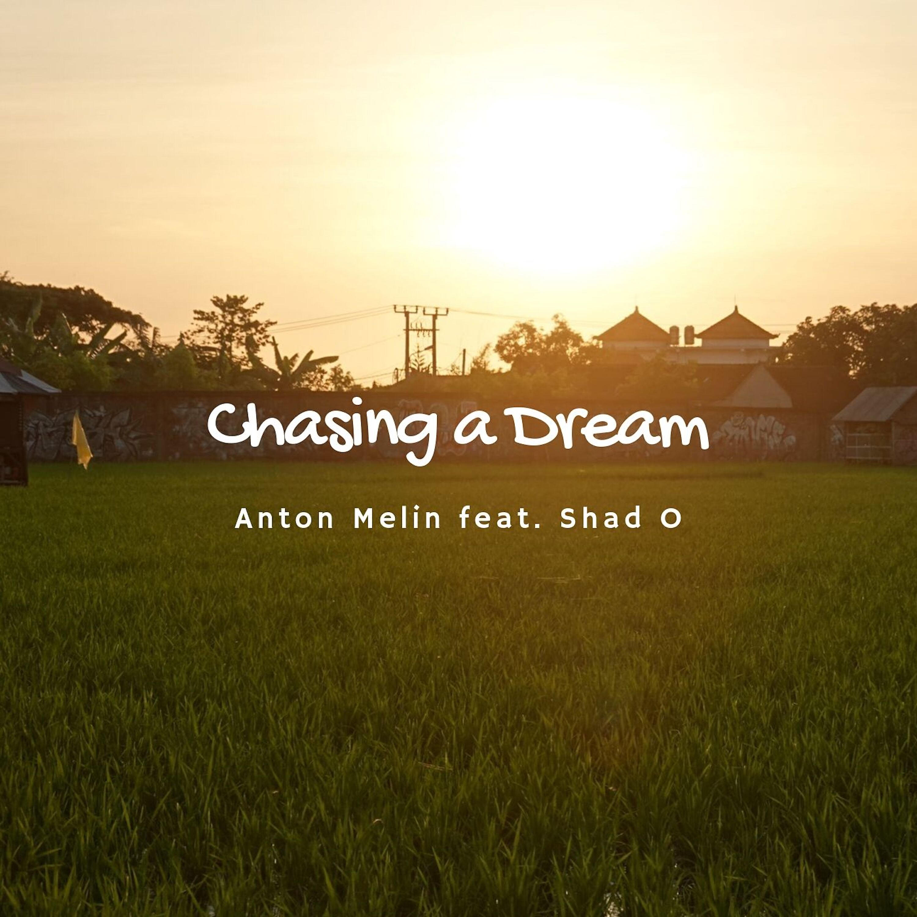 Anton Melin - Chasing a Dream