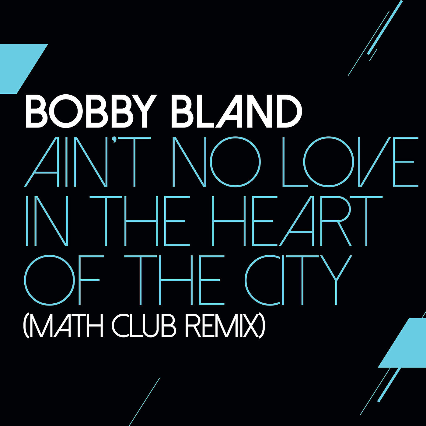 Bobby Bland - Ain't No Love In The Heart Of The City (Math Club Remix)
