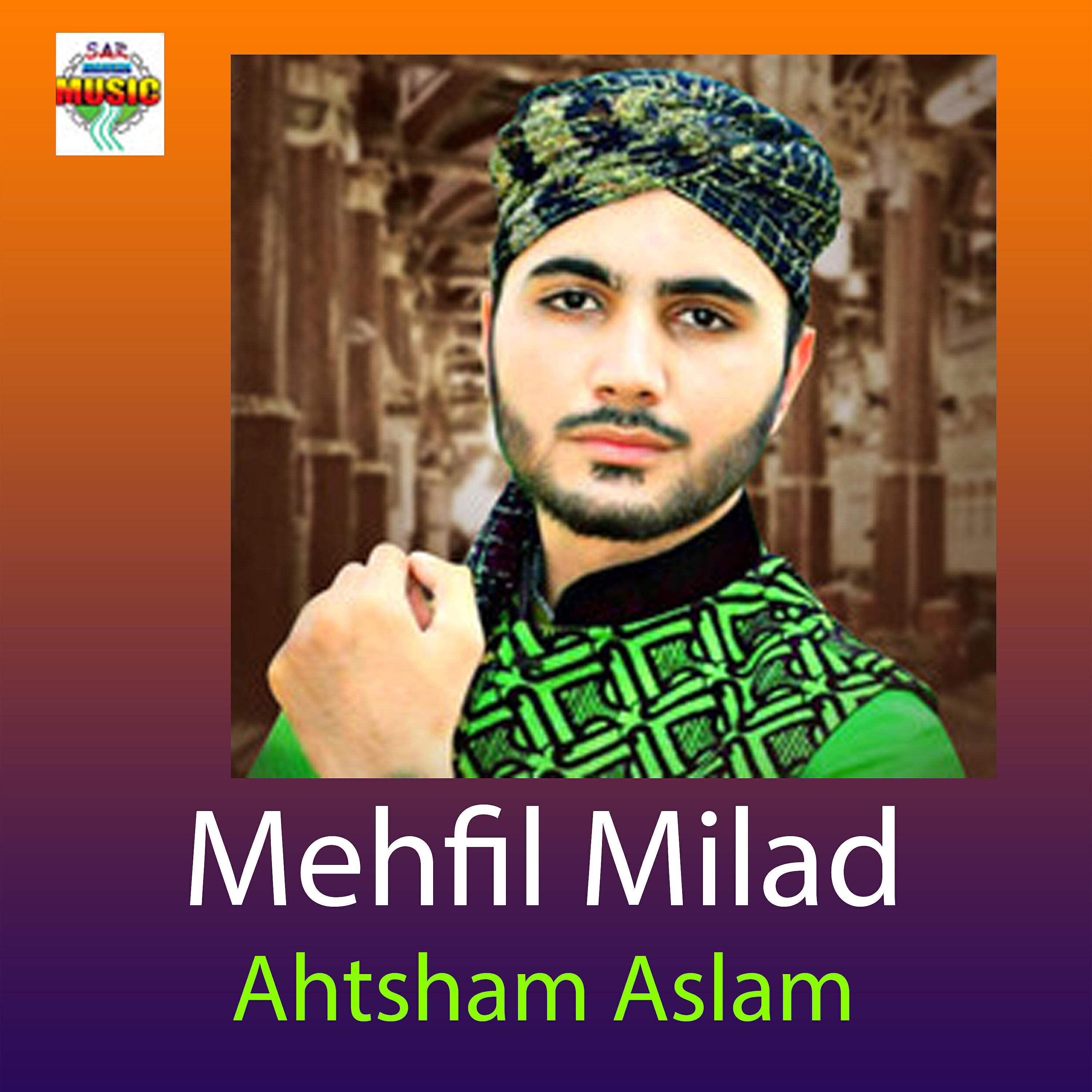 Ahtsham Aslam - Mein Nabi Nabi Karda Rawan