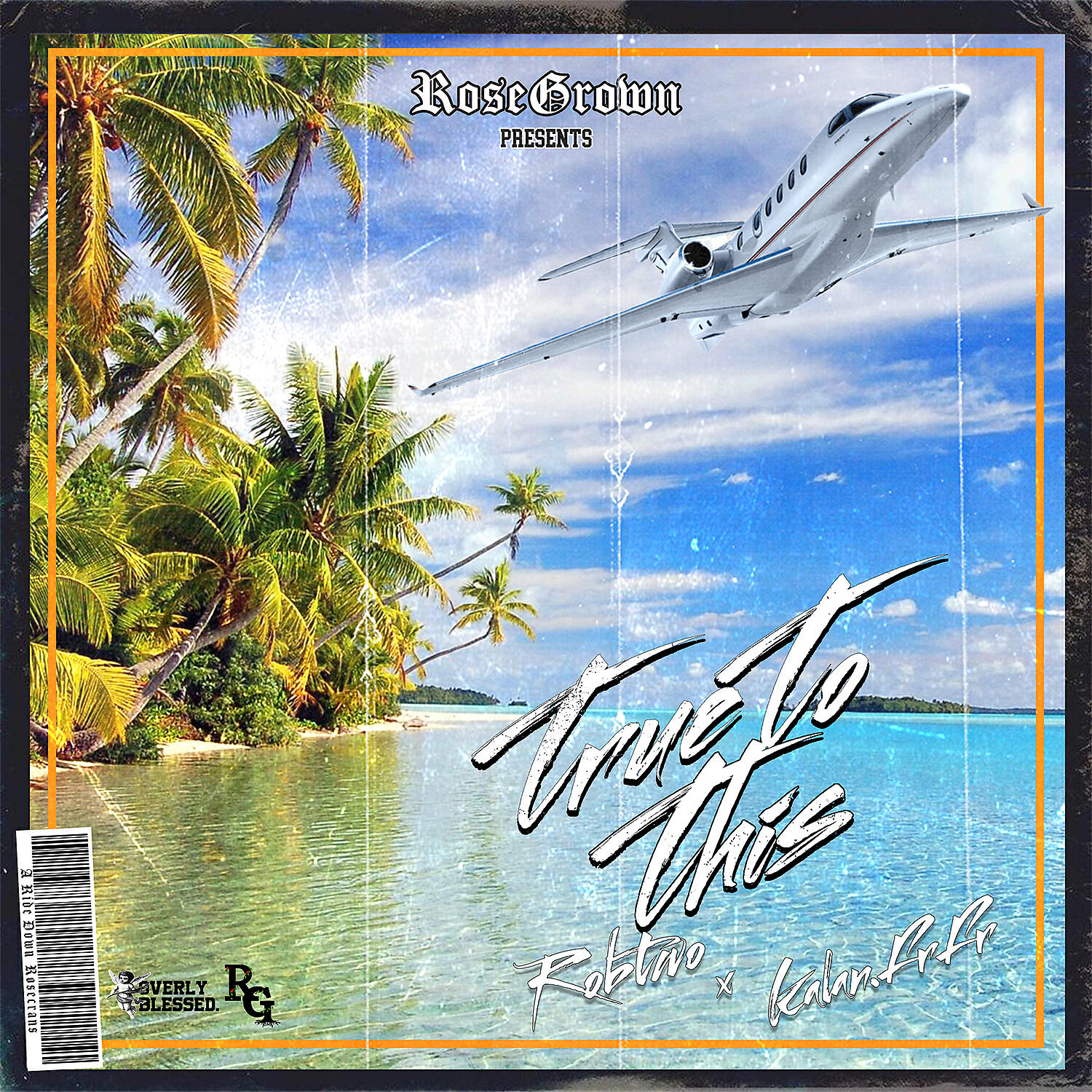 RoseGrown - True To This (feat. RobTwo & Kalan.FrFr.)