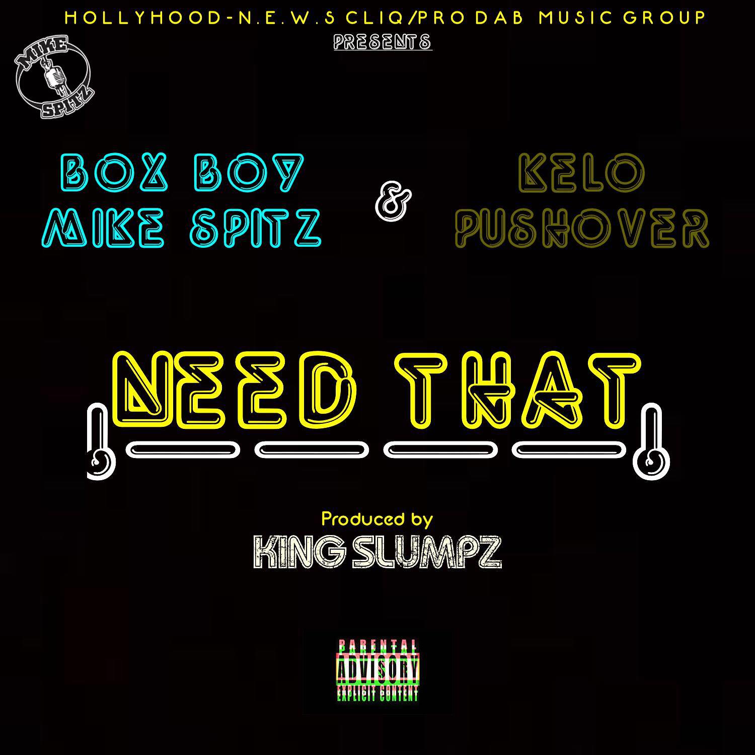 BoX BoY Mike Spitz - Need That (feat. Kelo Pushover)