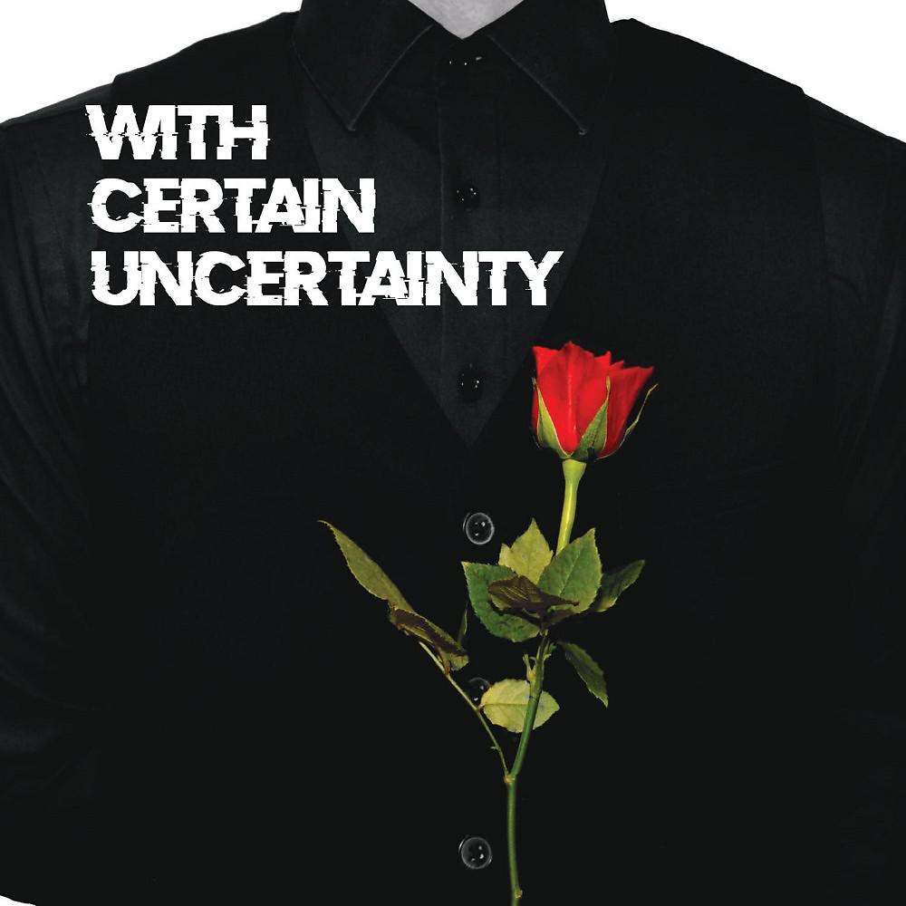 Постер альбома With Certain Uncertainty