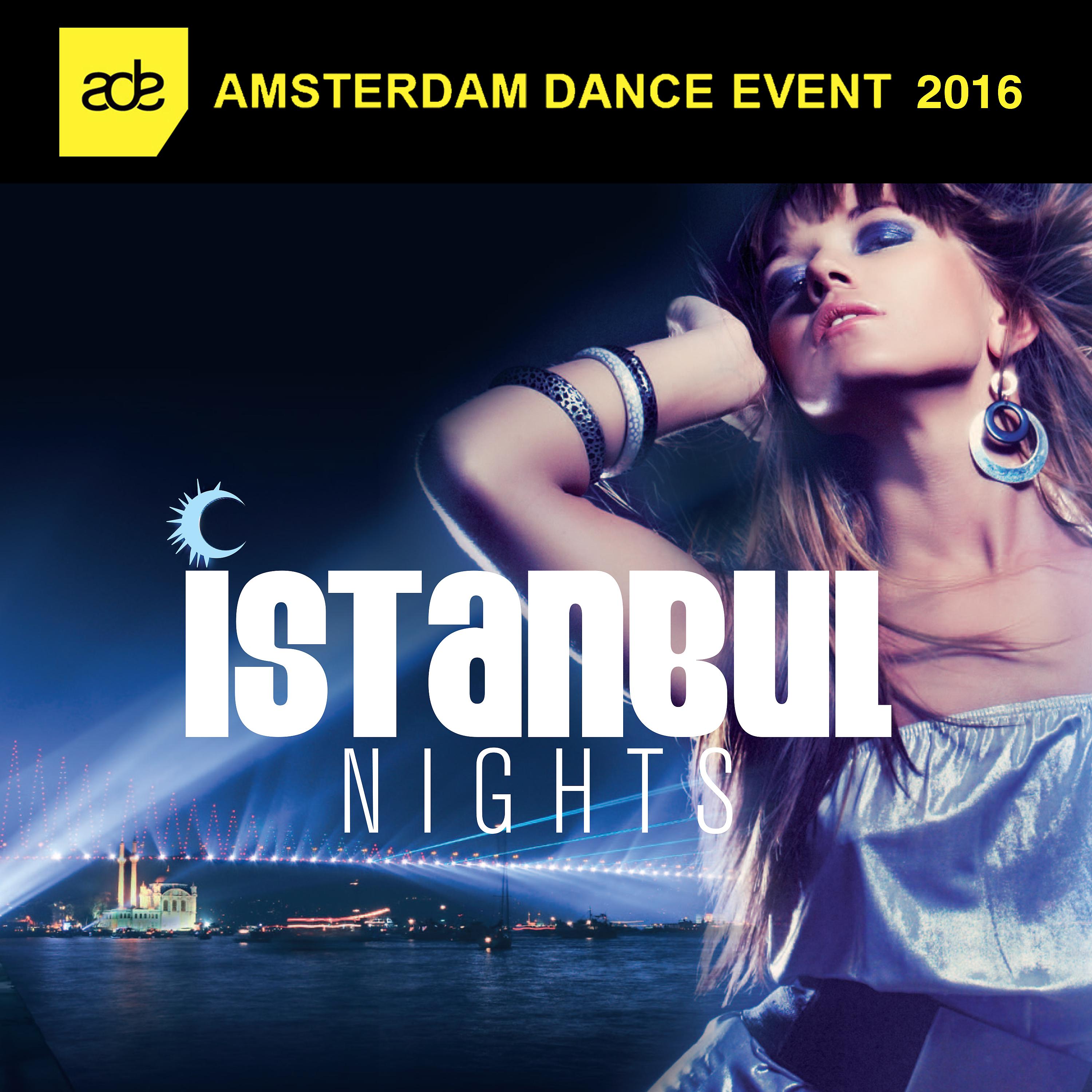 Постер альбома Amsterdam Dance Event 2016 / Istanbul Nights