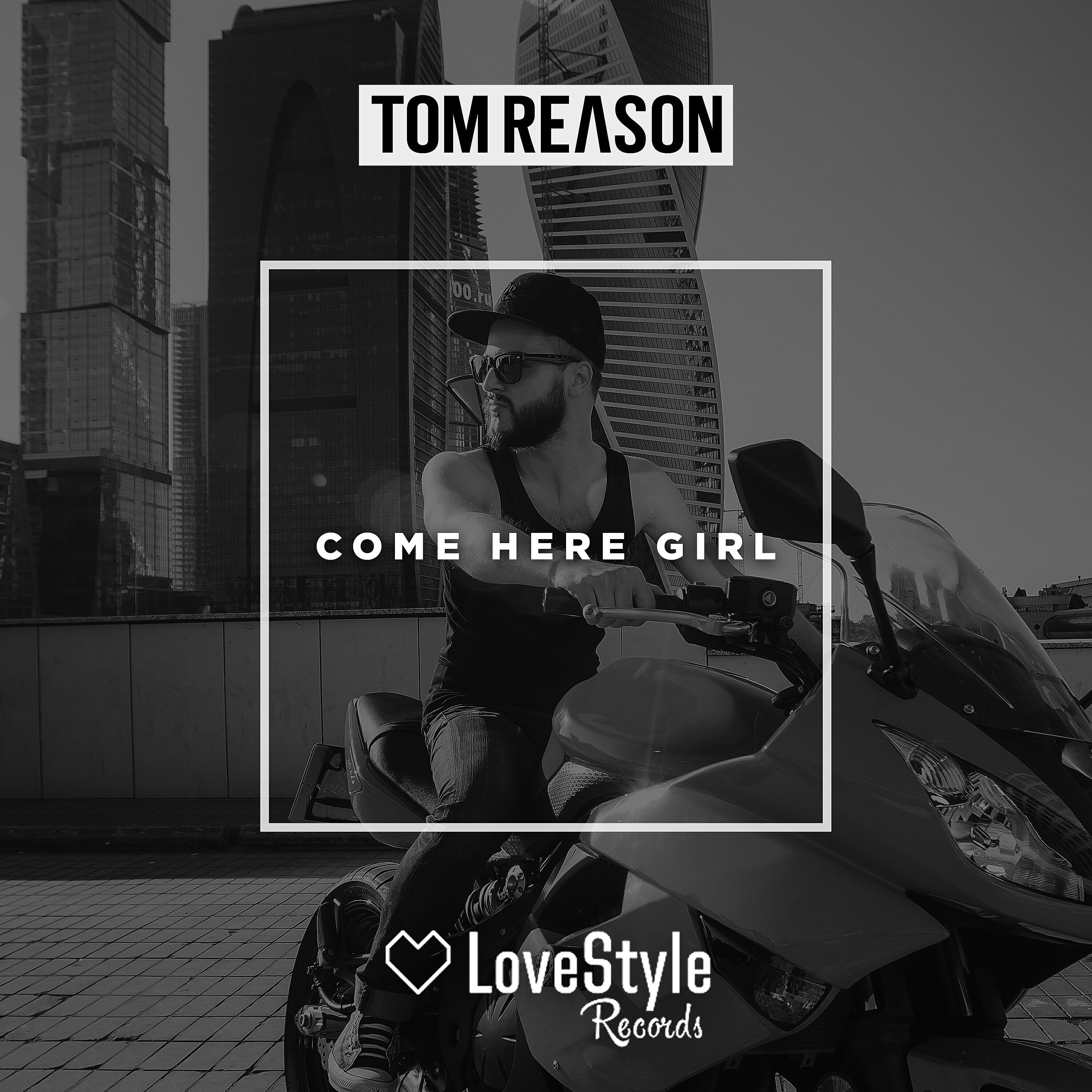 Tom Reason - Come Here Girl (Radio Edit)